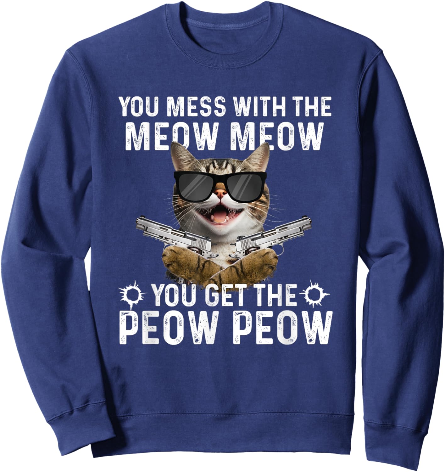 You Mess With The Meow Meow - Cat Lover Kitten Owner Sweatshirt - Sweatshirt | Navy