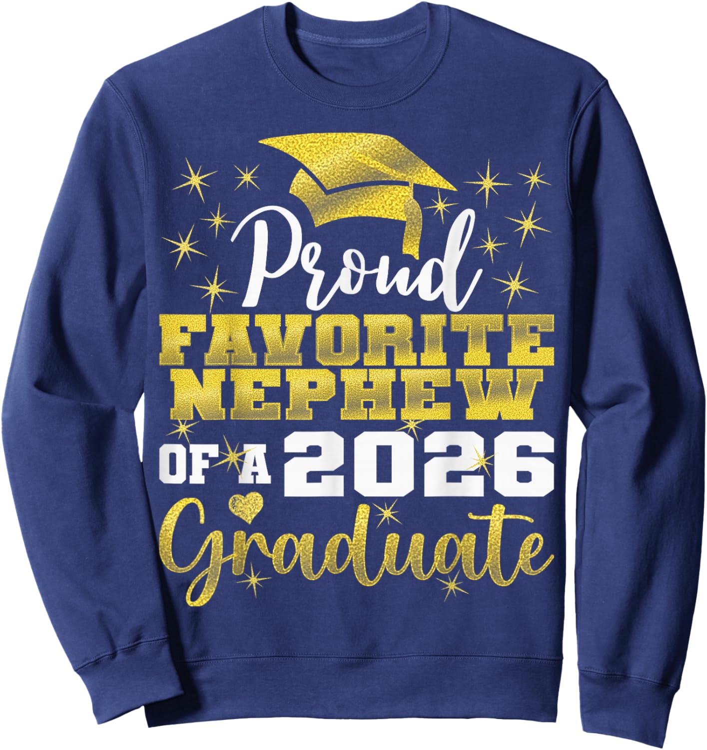 Super Proud Favorite Nephew of 2026 Graduate Senior Family Sweatshirt - Sweatshirt | Navy
