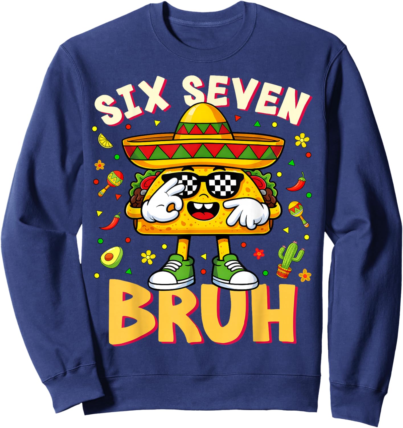 Six Seven Bruh Cinco De Mayo Taco Sunglasses Mexican Fiesta Sweatshirt - Sweatshirt | Navy