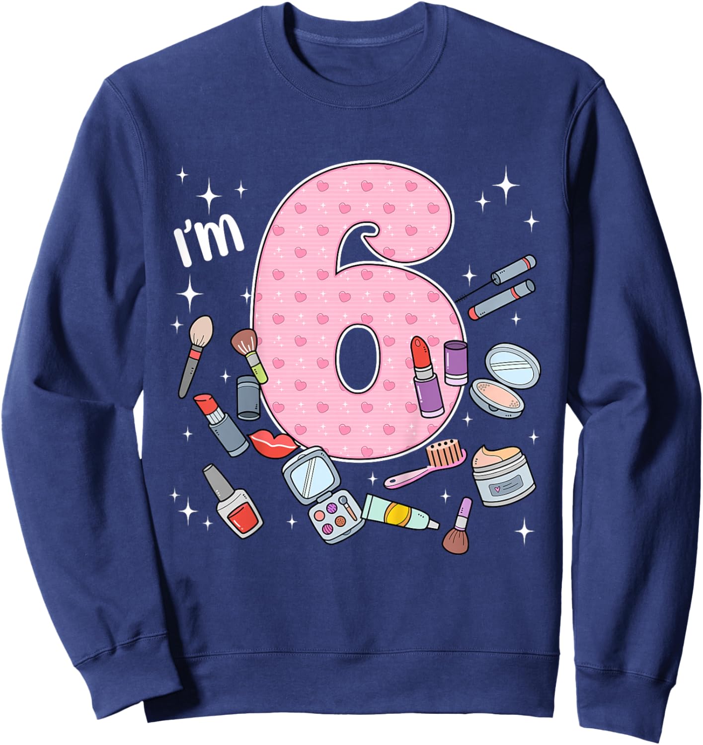 6th Birthday Makeup Spa Nail 6 Years Old Girl Bday Party Sweatshirt - Sweatshirt | Navy