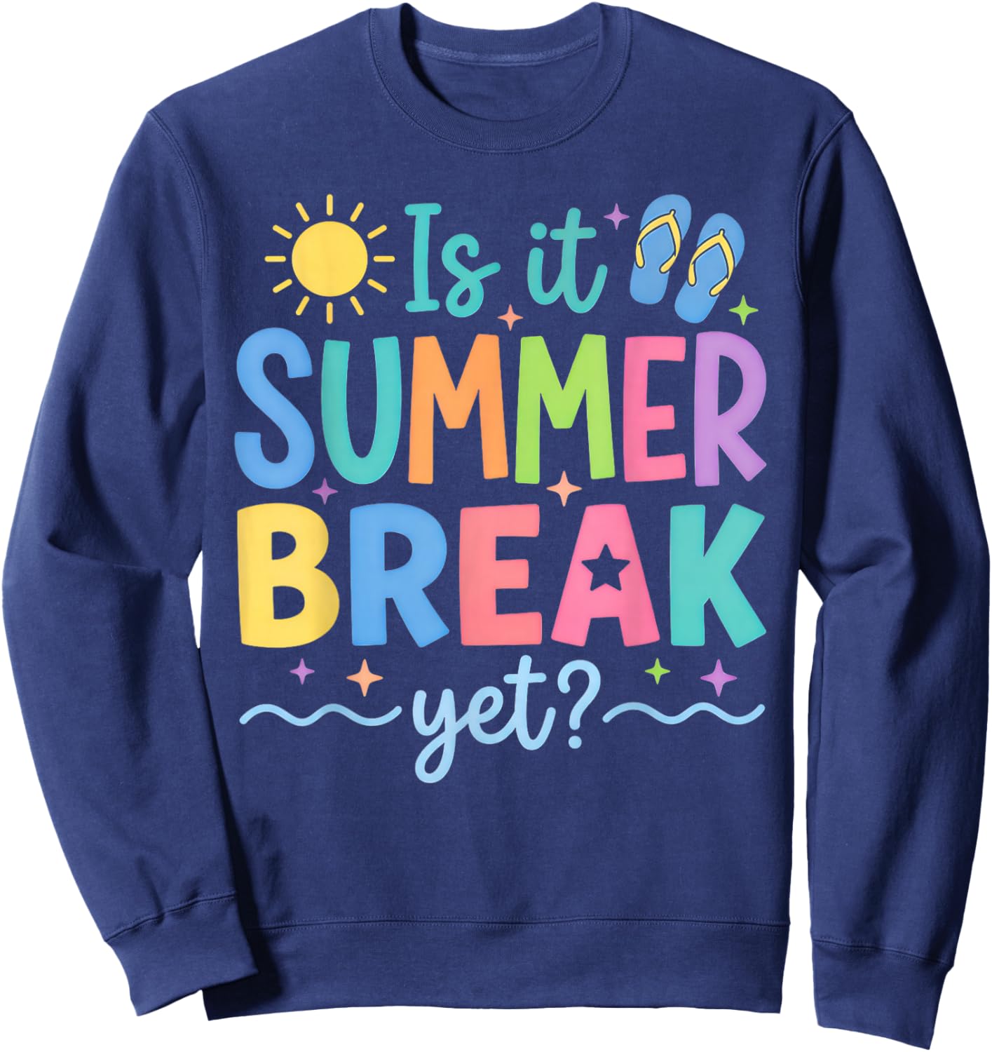 Funny Teacher Last Day School Summer Vacation Mood Humor Sweatshirt - Sweatshirt | Navy