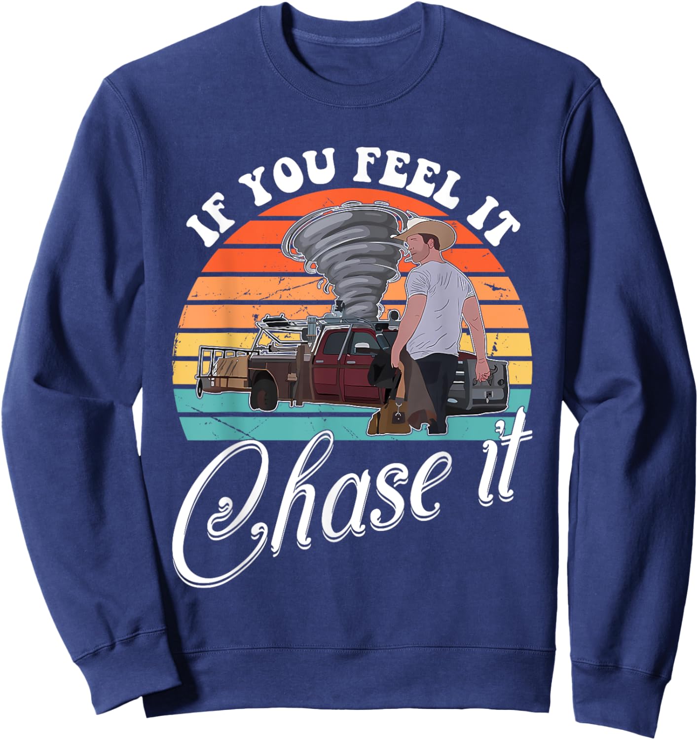 If You Feel It, Chase It Vintage Design Sweatshirt - Sweatshirt | Navy