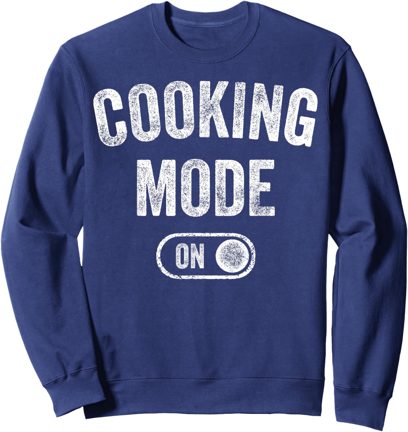 Cooking Mode On Funny Chef Gift Mom Grandma Home Cooking Sweatshirt - Sweatshirt | Navy