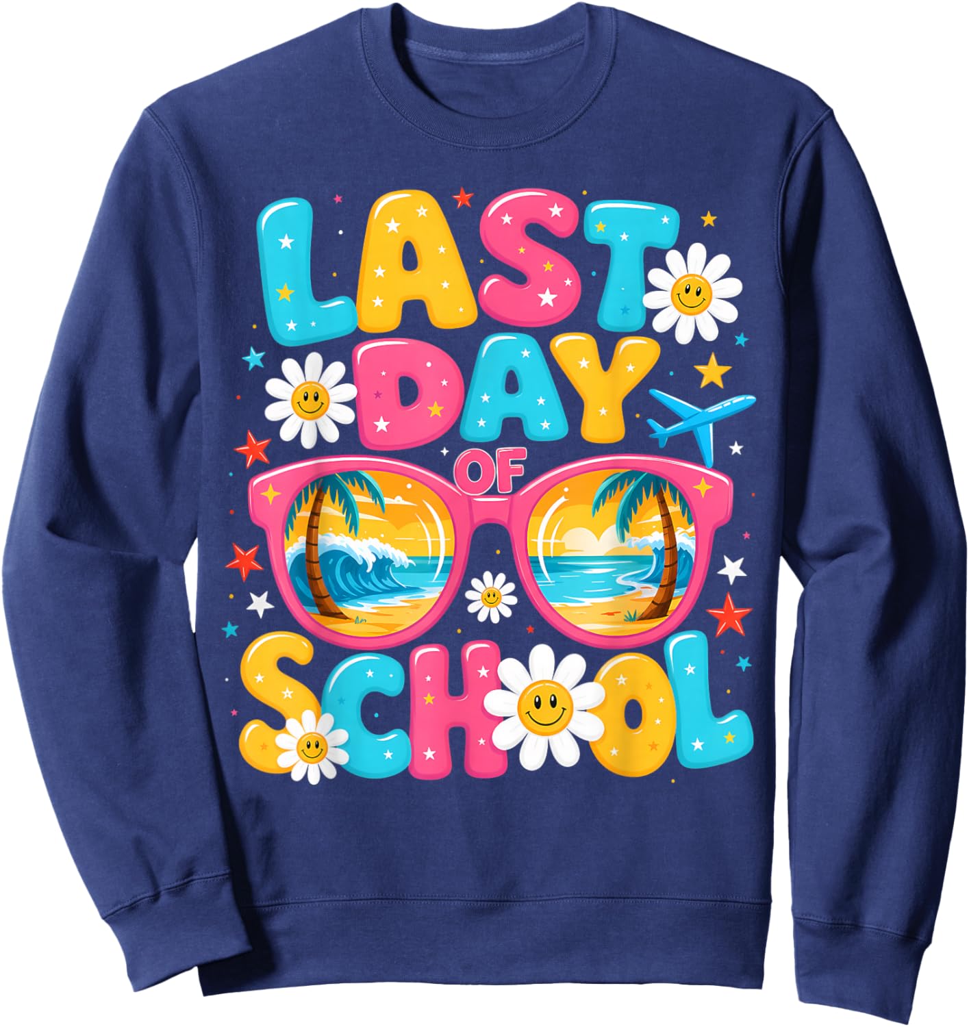 Last Day of School Shirt Summer Teacher School Graduation Sweatshirt - Sweatshirt | Navy