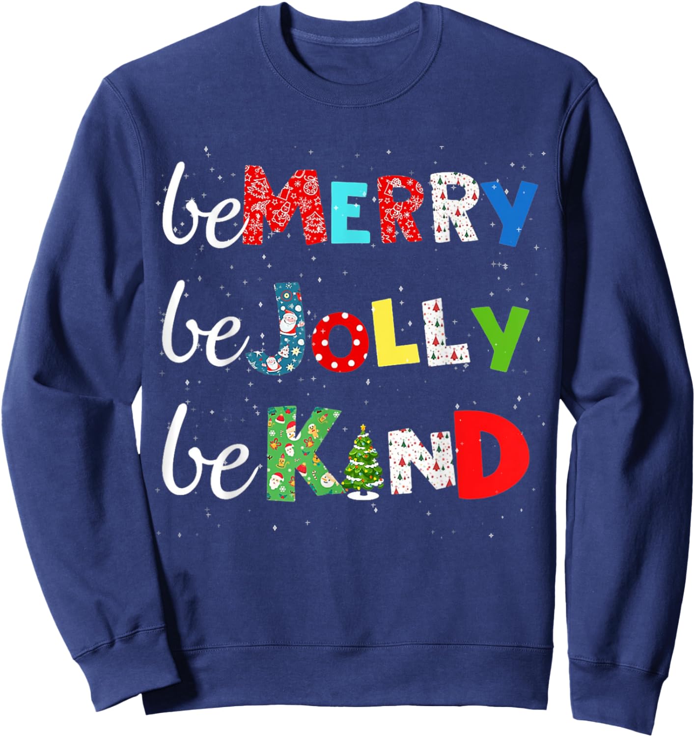 Be Merry Be Jolly Be Kind Christmas Tree Family Christmas Sweatshirt - Sweatshirt | Navy