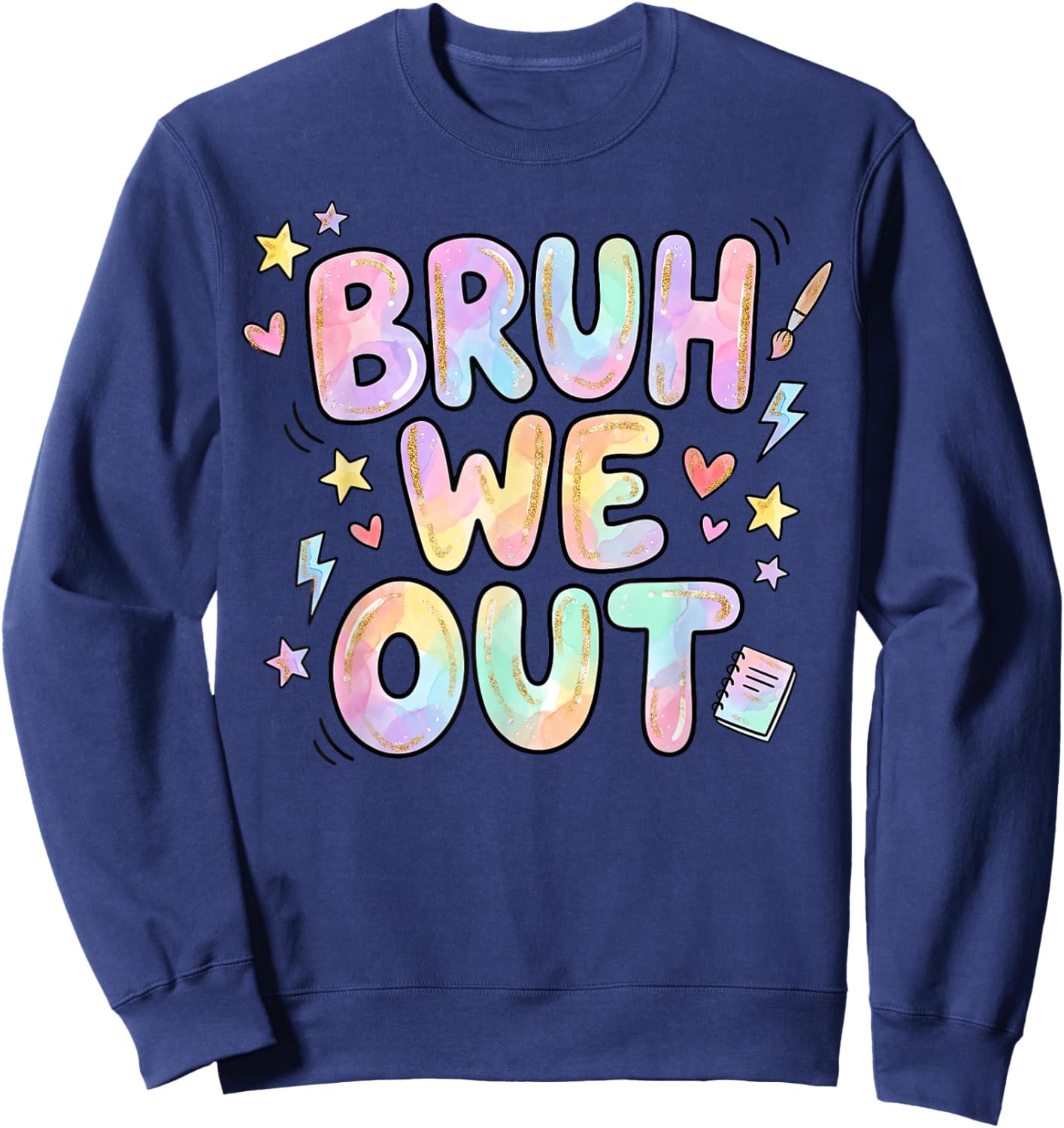 Bruh We Out Teacher Student Last-Day of School End of Year Sweatshirt - Sweatshirt | Navy