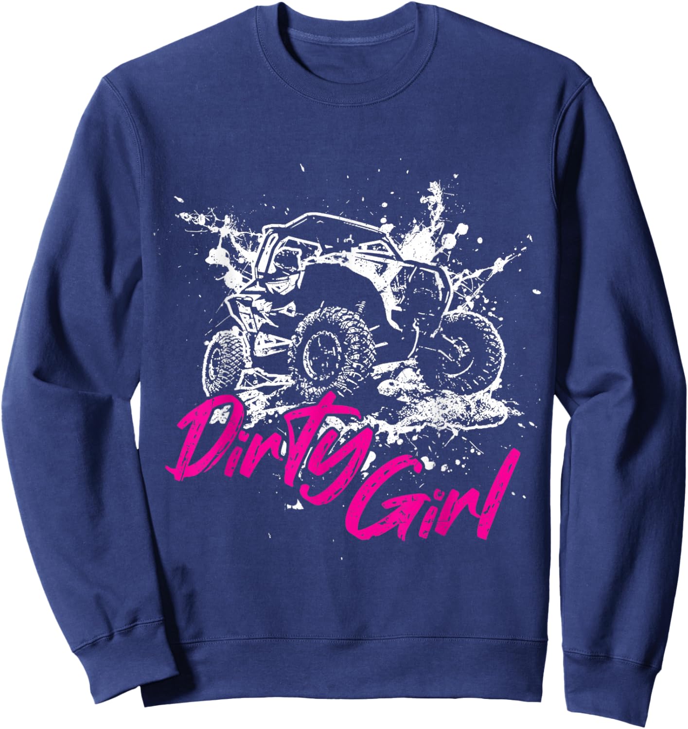 SXS UTV Dirty Girl Adventure Offroad Trail Riding Fun Sweatshirt - Sweatshirt | Navy