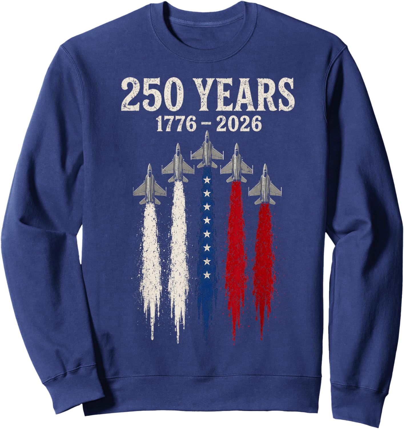 USA 250 Years Patriotic Jet Fighter 250th Anniversary Sweatshirt - Sweatshirt | Navy