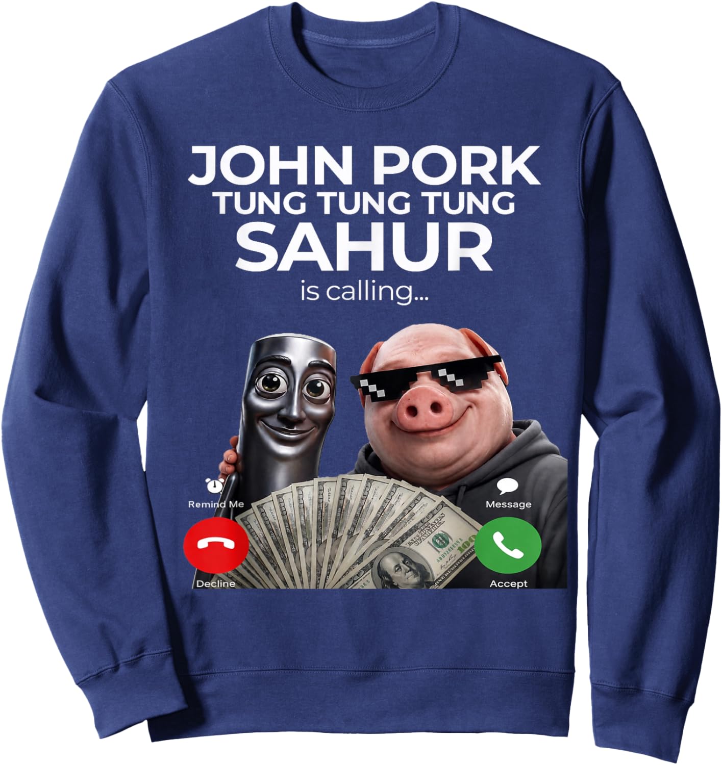 Tung Tung Tung Sahur John Pork Meme Brainrot Calling Sweatshirt - Sweatshirt | Navy