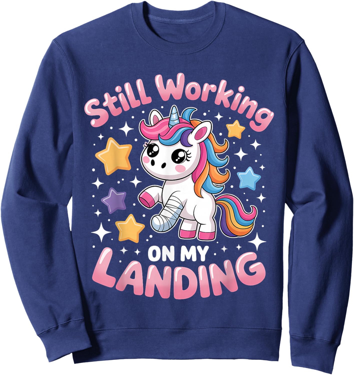 Still Working On My Landing Cute Unicorn Broken Arm Injury Sweatshirt - Sweatshirt | Navy