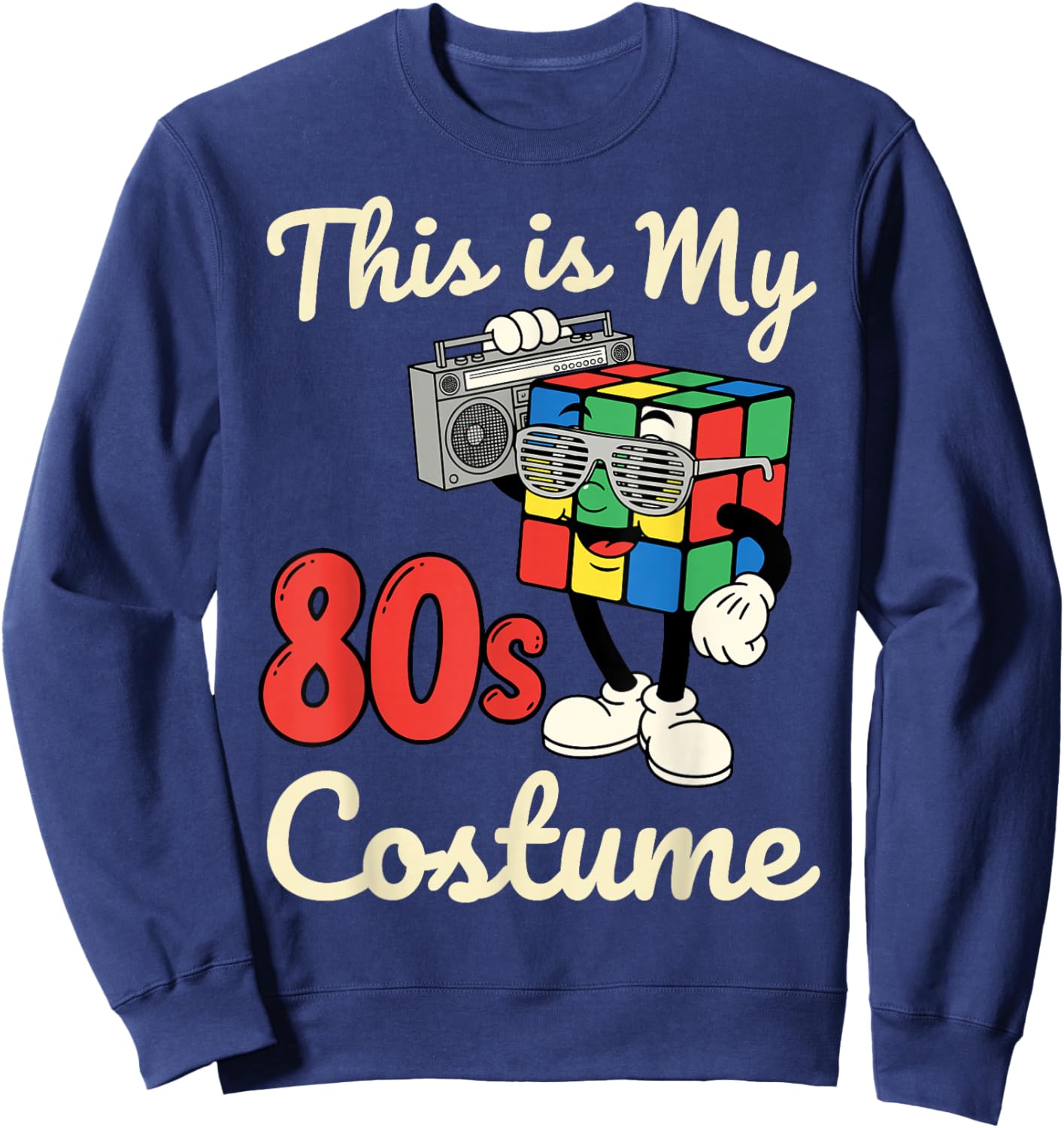 Retro This is My 80s Costume Eighties Party 1980s Men Women Sweatshirt - Sweatshirt | Navy