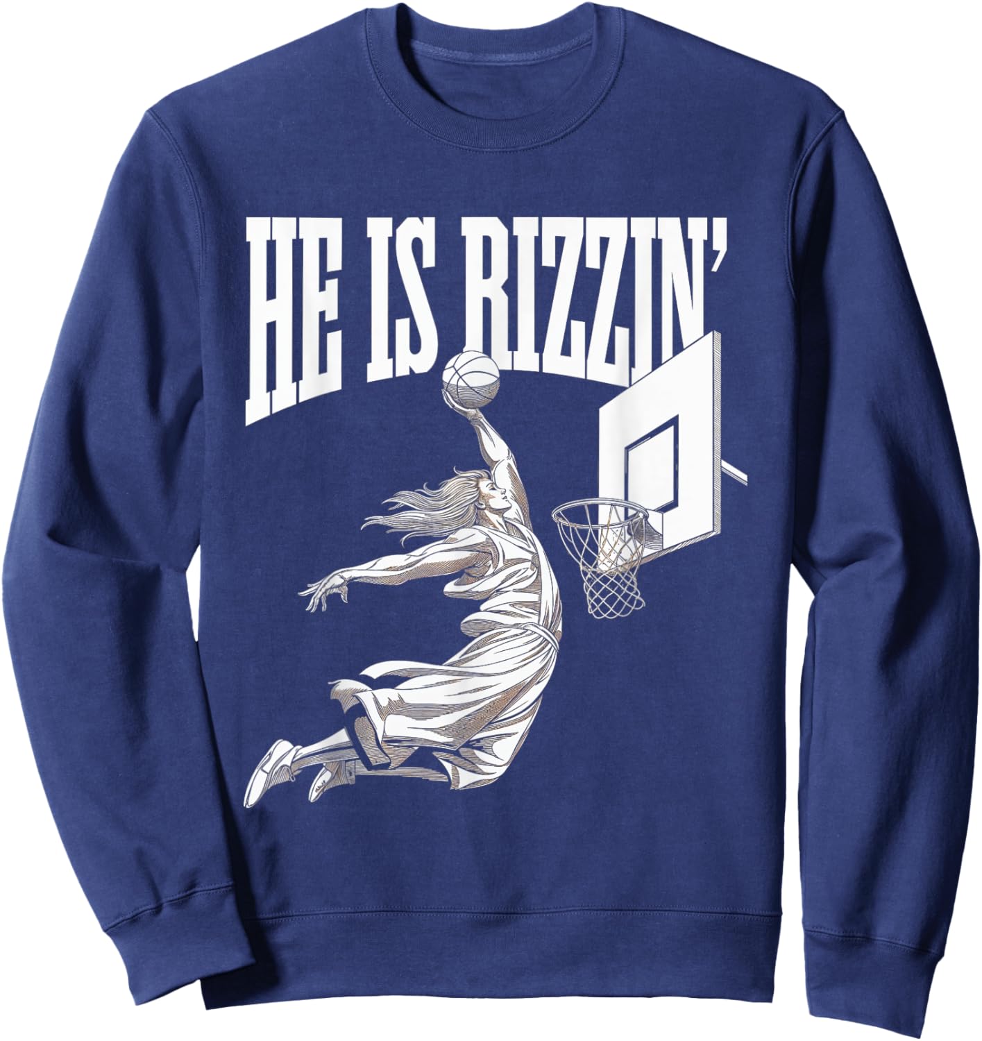 He Is Rizzin Basketball Jesus Dunk Memes Humor Sweatshirt - Sweatshirt | Navy