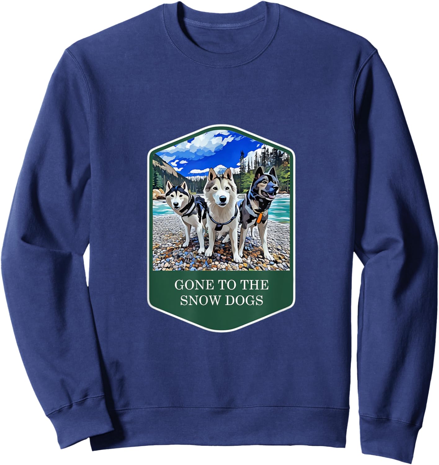 Gone to the Snow Dogs National Parks Siberian Husky Sweatshirt - Sweatshirt | Navy