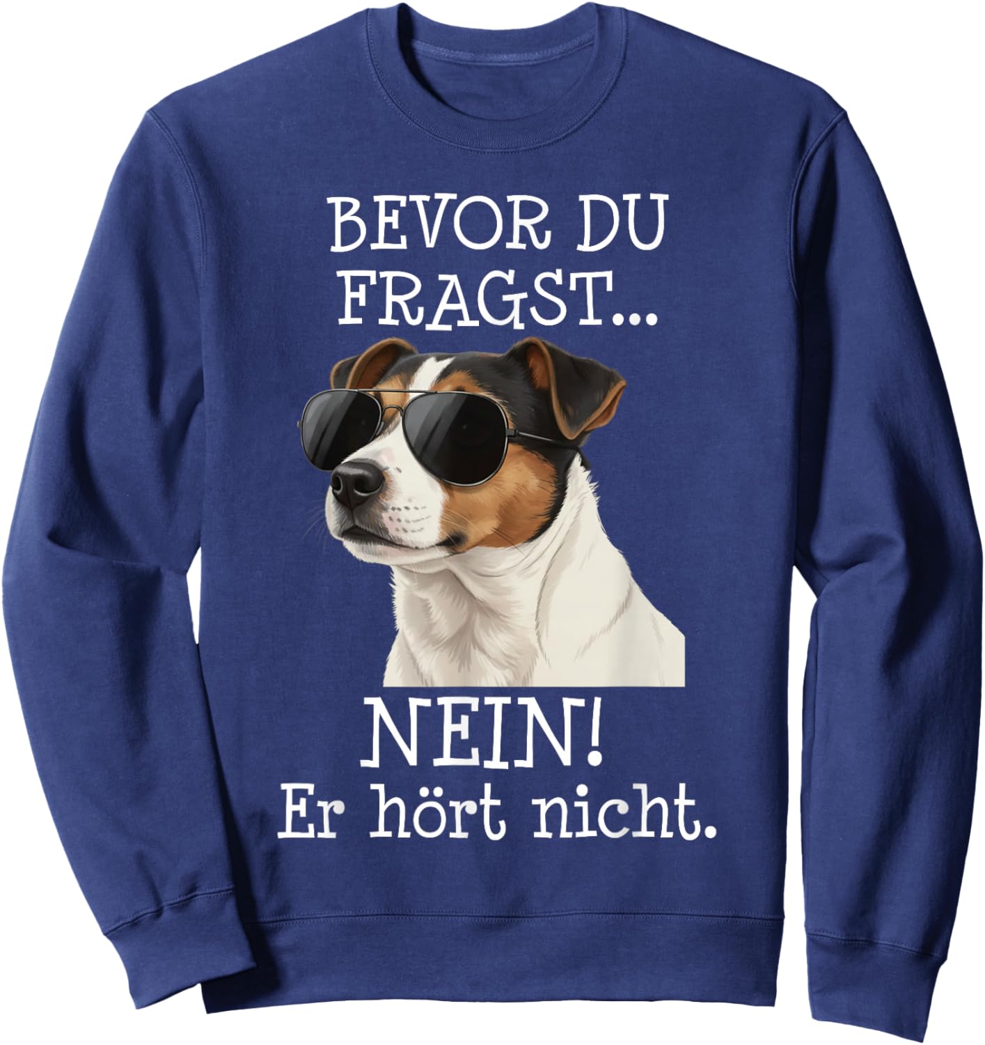 Bevor Du Fragst Jack Russell Terrier Lustiger Spruch Sweatshirt - Sweatshirt | Navy