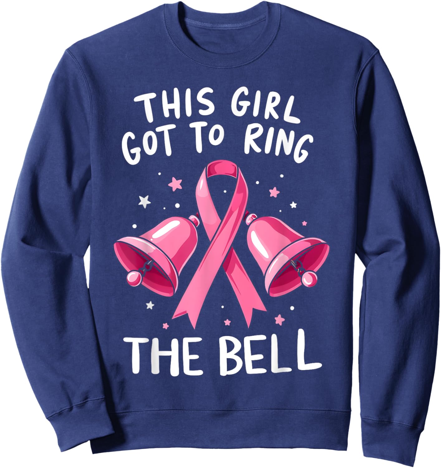This Girl Got to Ring the Bell Breast Cancer Awareness Women Sweatshirt - Sweatshirt | Navy