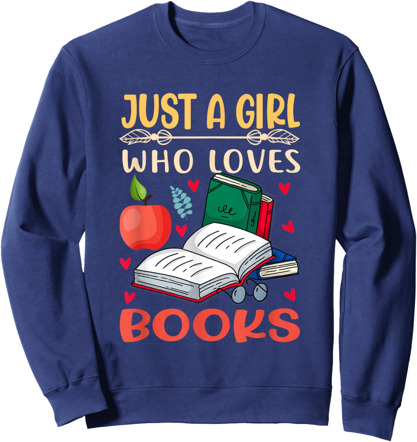 Bookish Girl Just a Reader Girl Who Loves Books Apples. Sweatshirt - Sweatshirt | Navy