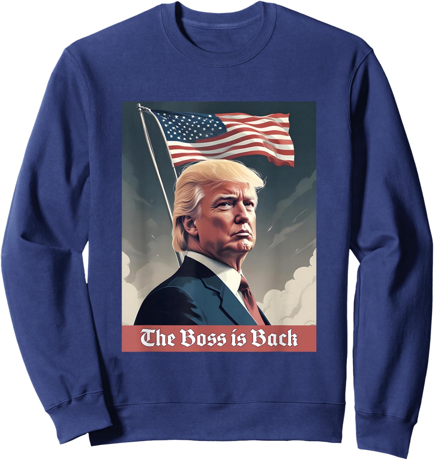 Trump 2024 President | The Boss is Back Sweatshirt - Sweatshirt | Navy