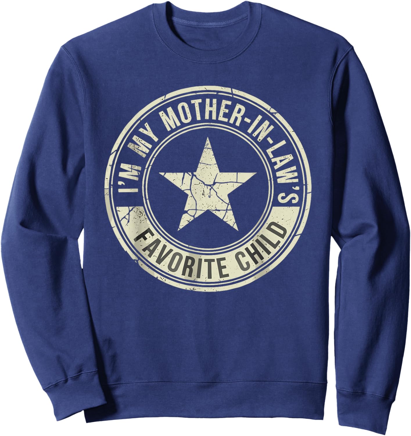I'm My Mother in Law's Favorite Child Funny Parent Women Men Sweatshirt - Sweatshirt | Navy