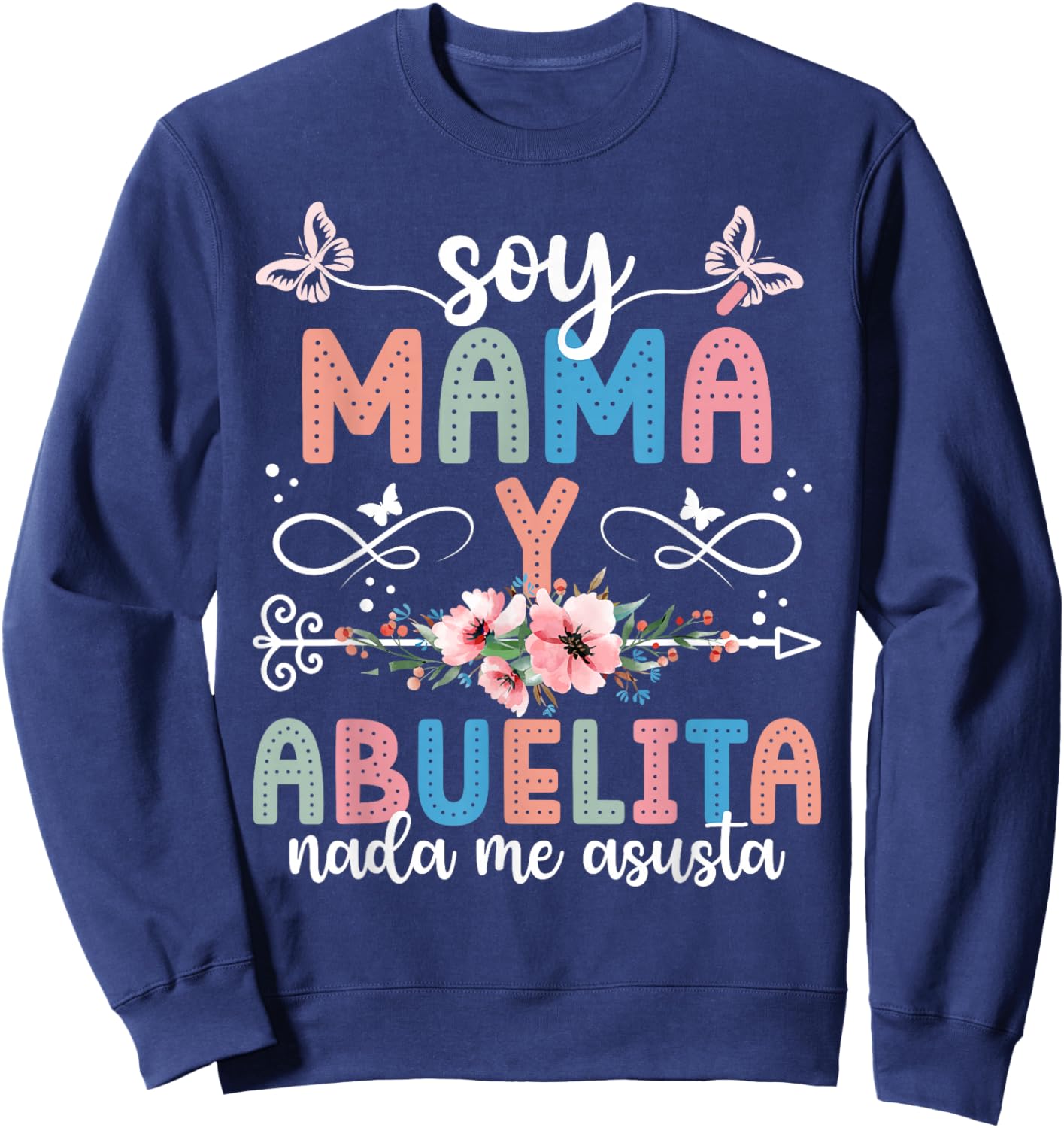 Soy Mamá Y Abuelita Grandma Abuelita Grandmother Sweatshirt - Sweatshirt | Navy