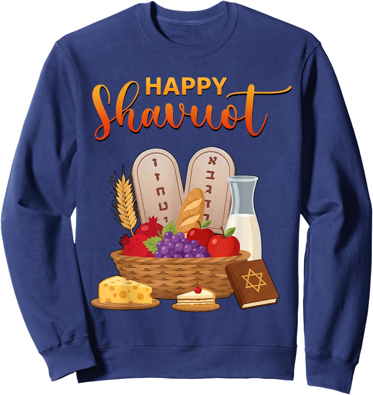 Happy Shavuot Fruits Food Israel Jewish Harvest Celebrations Sweatshirt - Sweatshirt | Navy