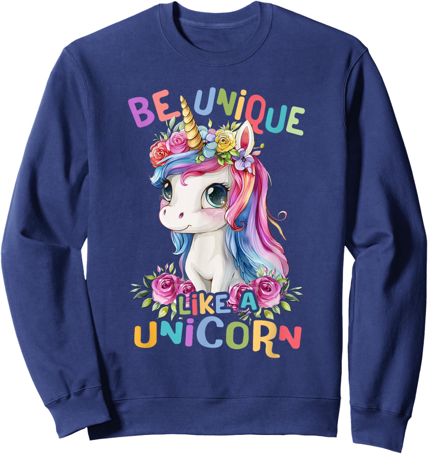 Baby Unicorn with Flowers Be Unique Like Nicorns Daughter Sweatshirt - Sweatshirt | Navy