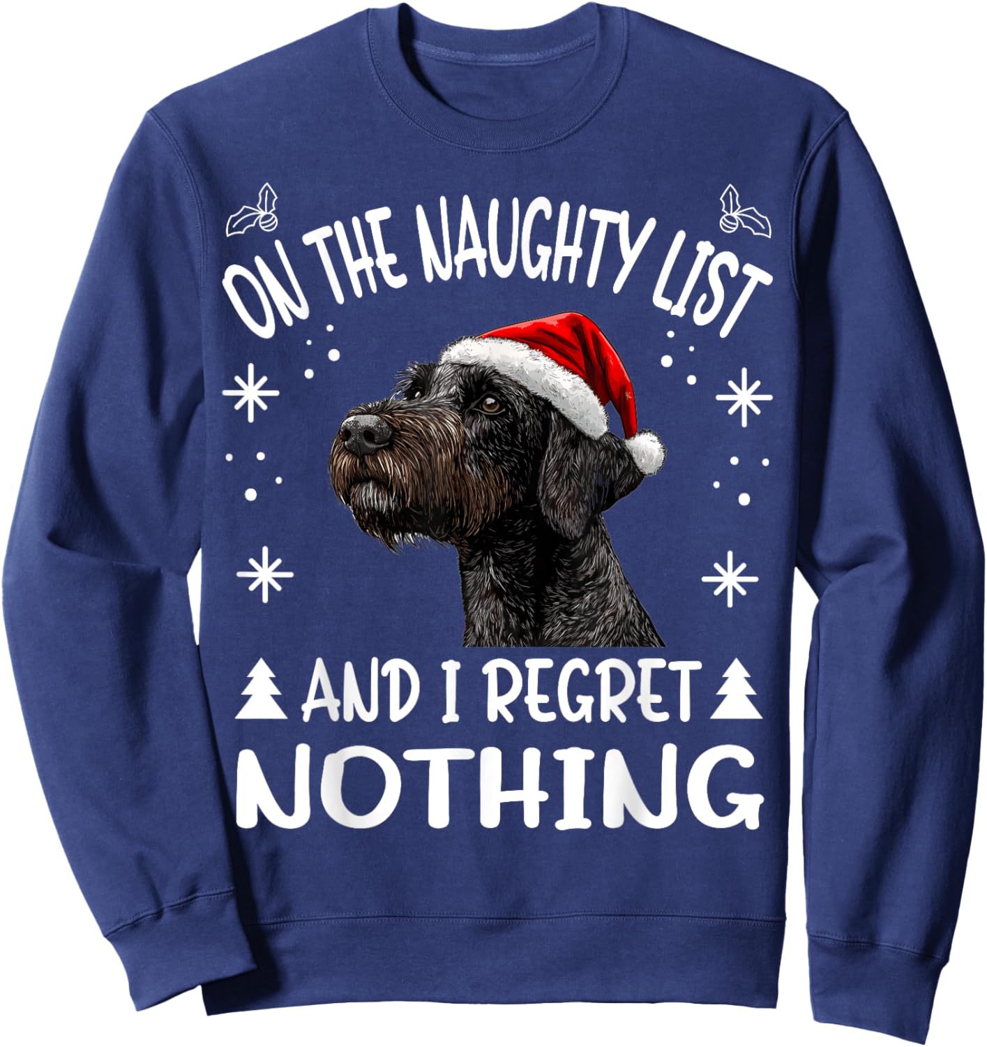 Cute German Wirehaired Pointer Dog Christmas On The Naughty Sweatshirt - Sweatshirt | Navy