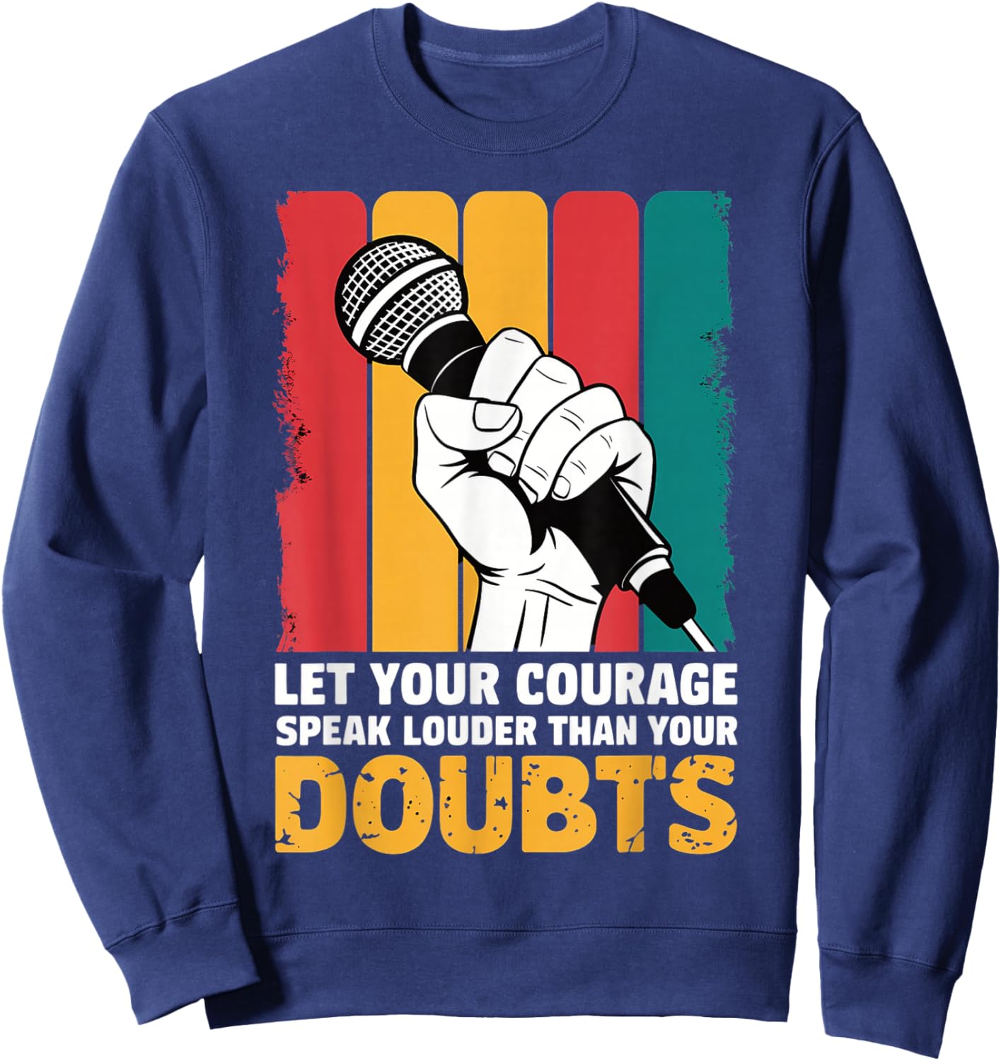 Poetry Slam Let Your Courage Speak Louder Slam Poetry Sweatshirt - Sweatshirt | Navy