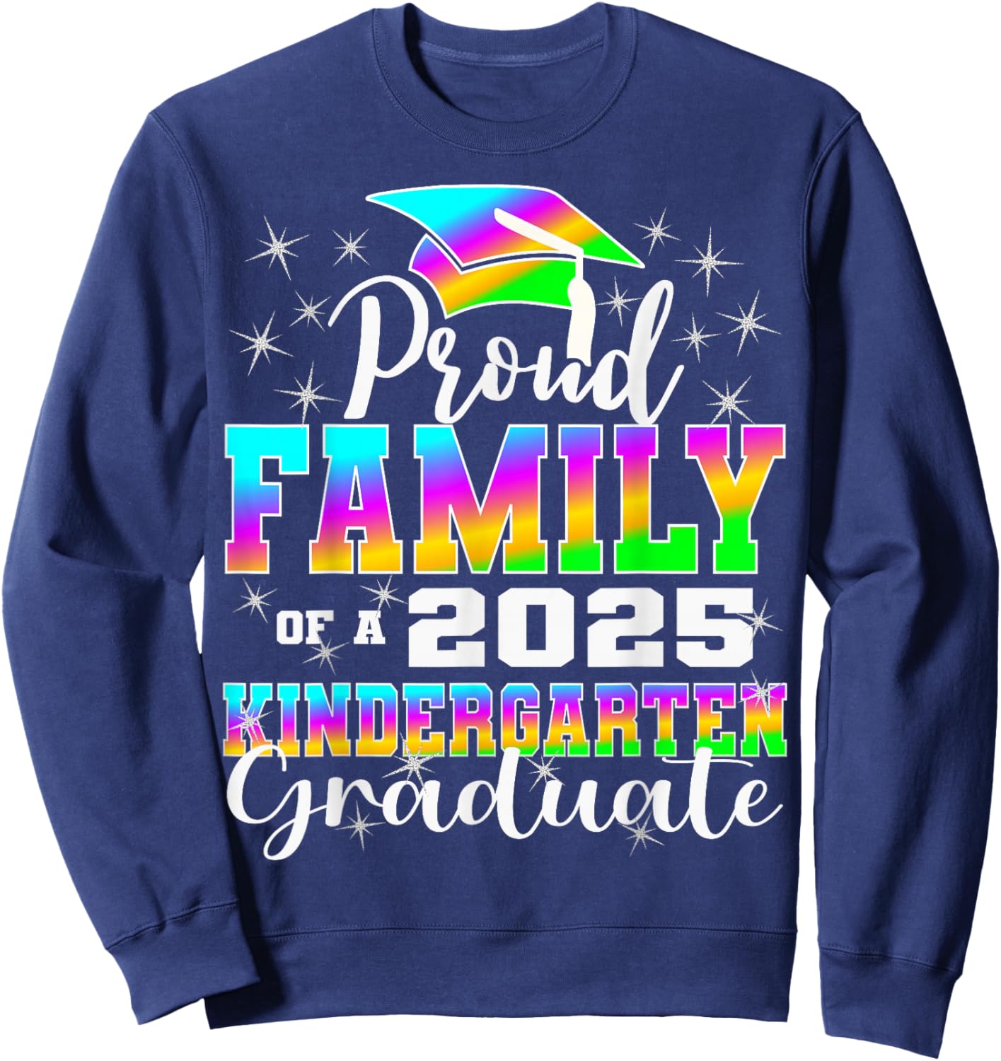 Proud Family of Kindergarten Graduate 2025 Graduation Family Sweatshirt - Sweatshirt | Navy