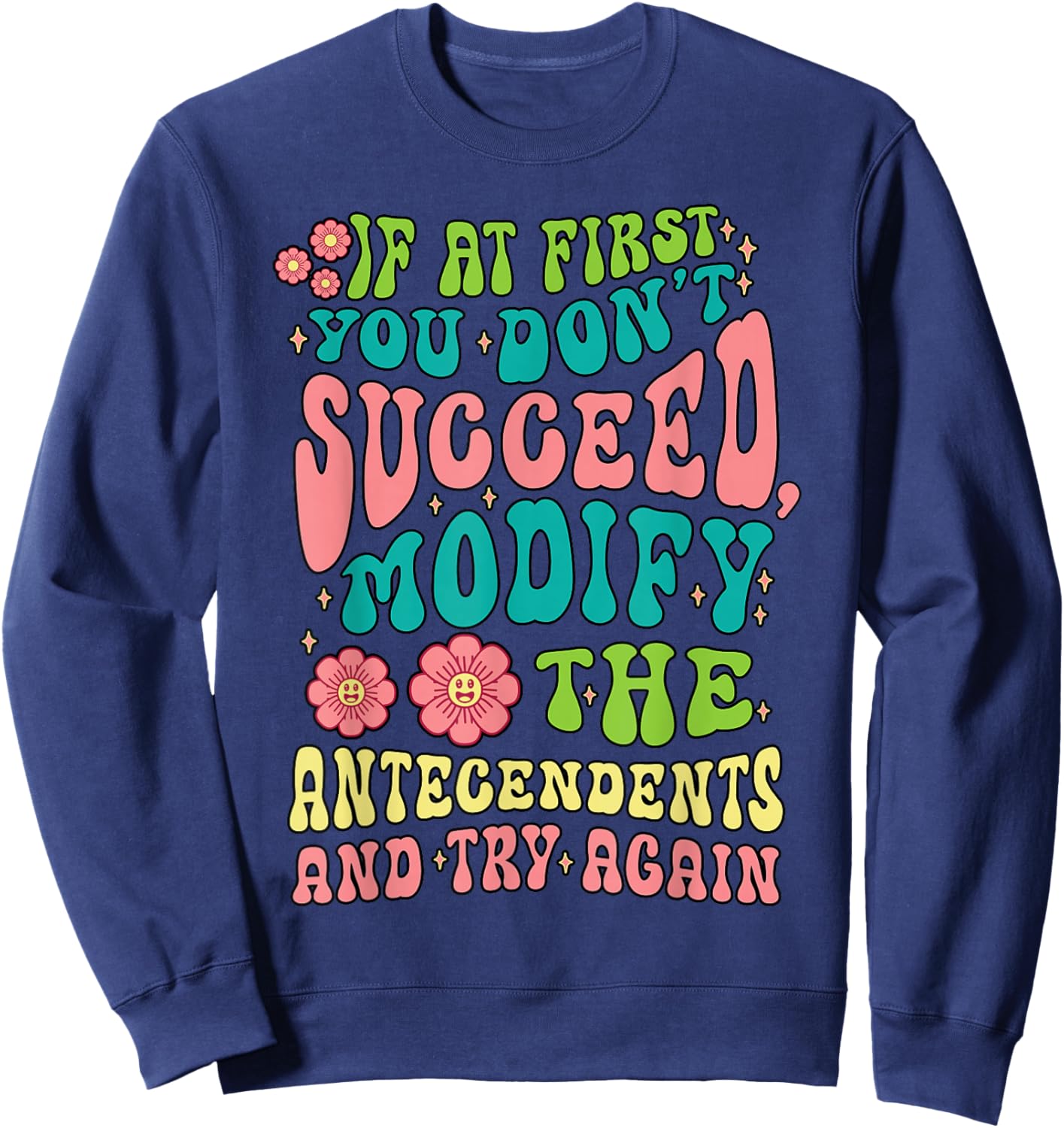 Behavioral Analyst ABA Therapist If You Don't Sweatshirt - Sweatshirt | Navy