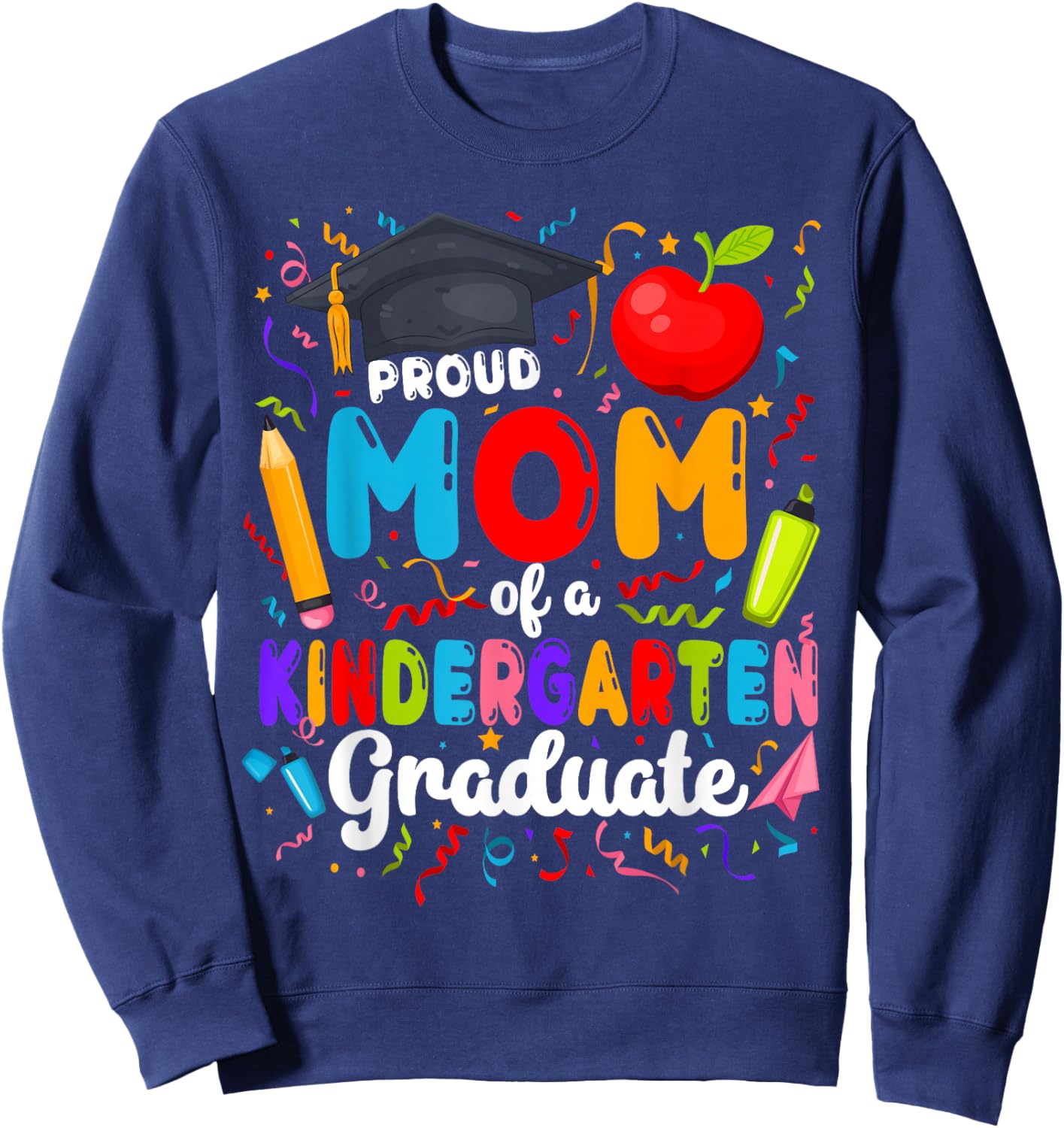 Mom of A Kindergarten Graduate Mom Kindergarten Grad Mother Sweatshirt - Sweatshirt | Navy