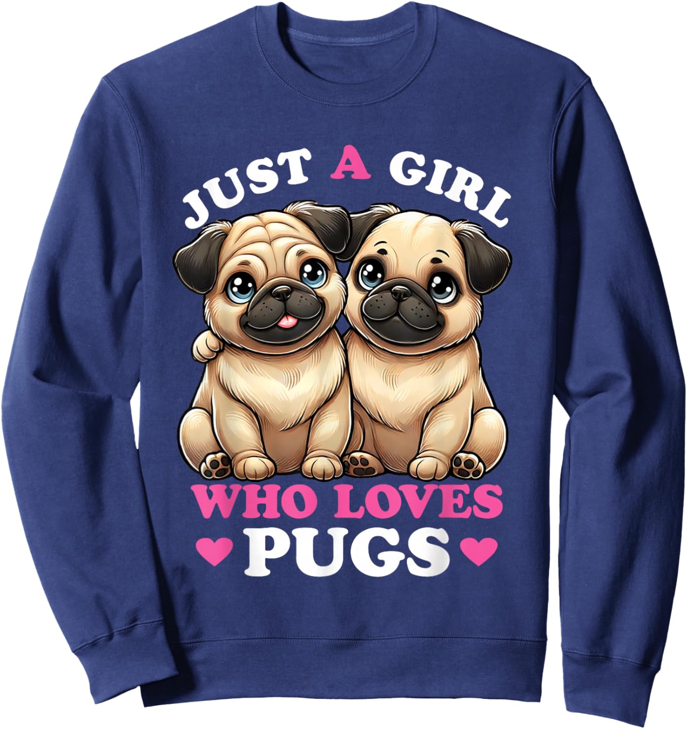 Just a Girl who Loves Pugs Women Pug Lover Sweatshirt - Sweatshirt | Navy
