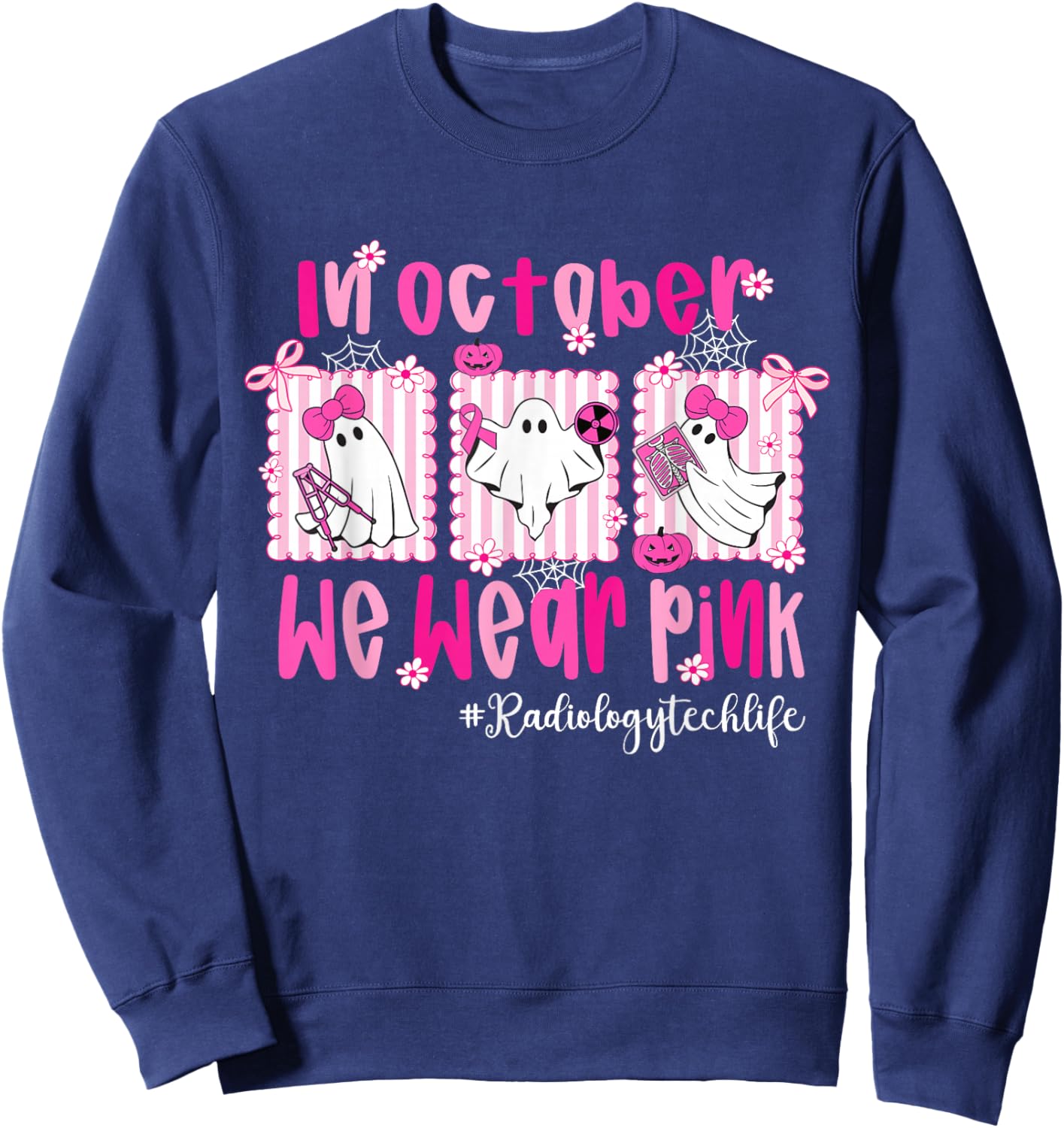 in October I Wear Pink Radiology Tech Life Breast Cancer Sweatshirt - Sweatshirt | Navy