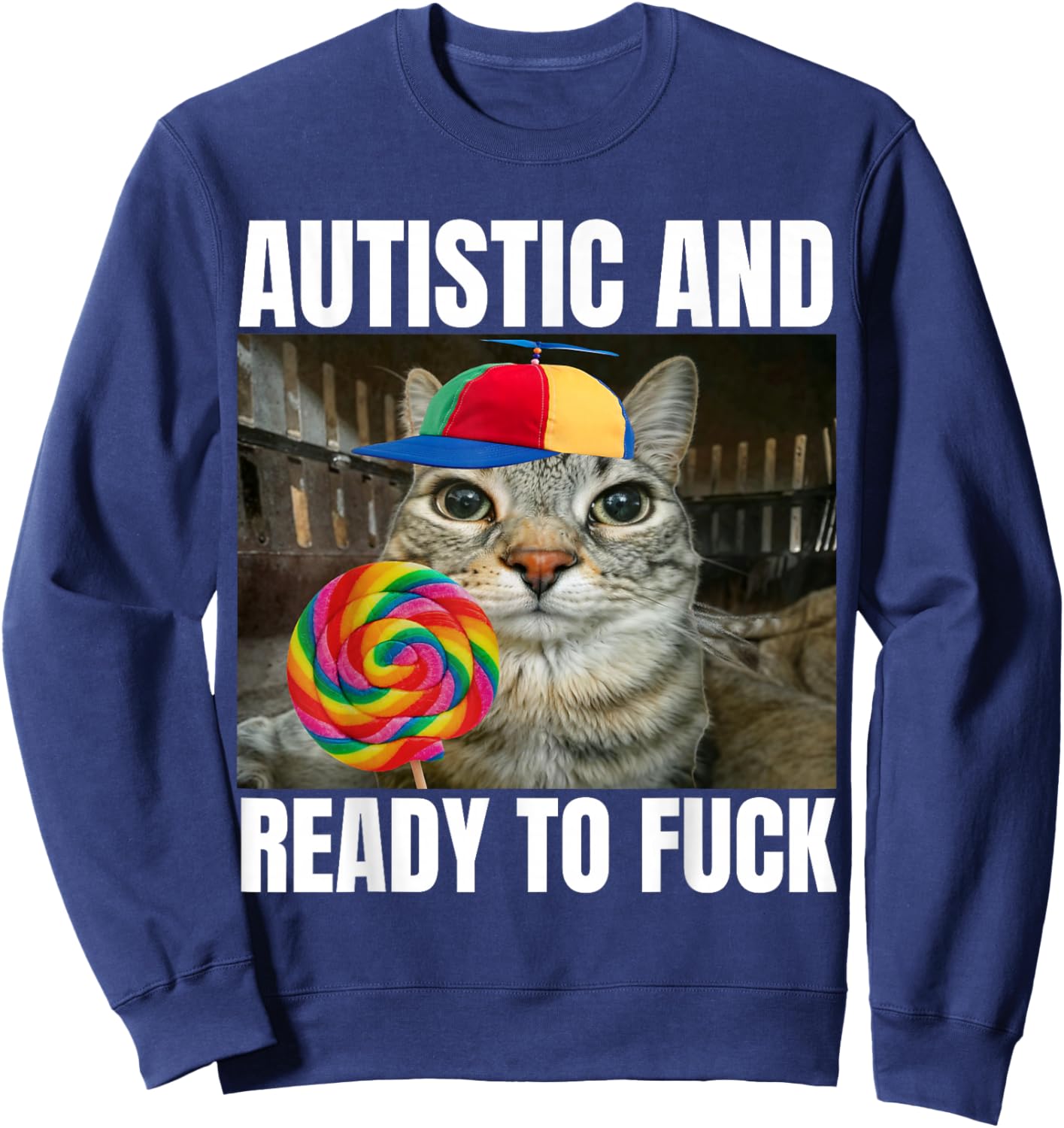Autistic and Ready to F Sweatshirt - Sweatshirt | Navy