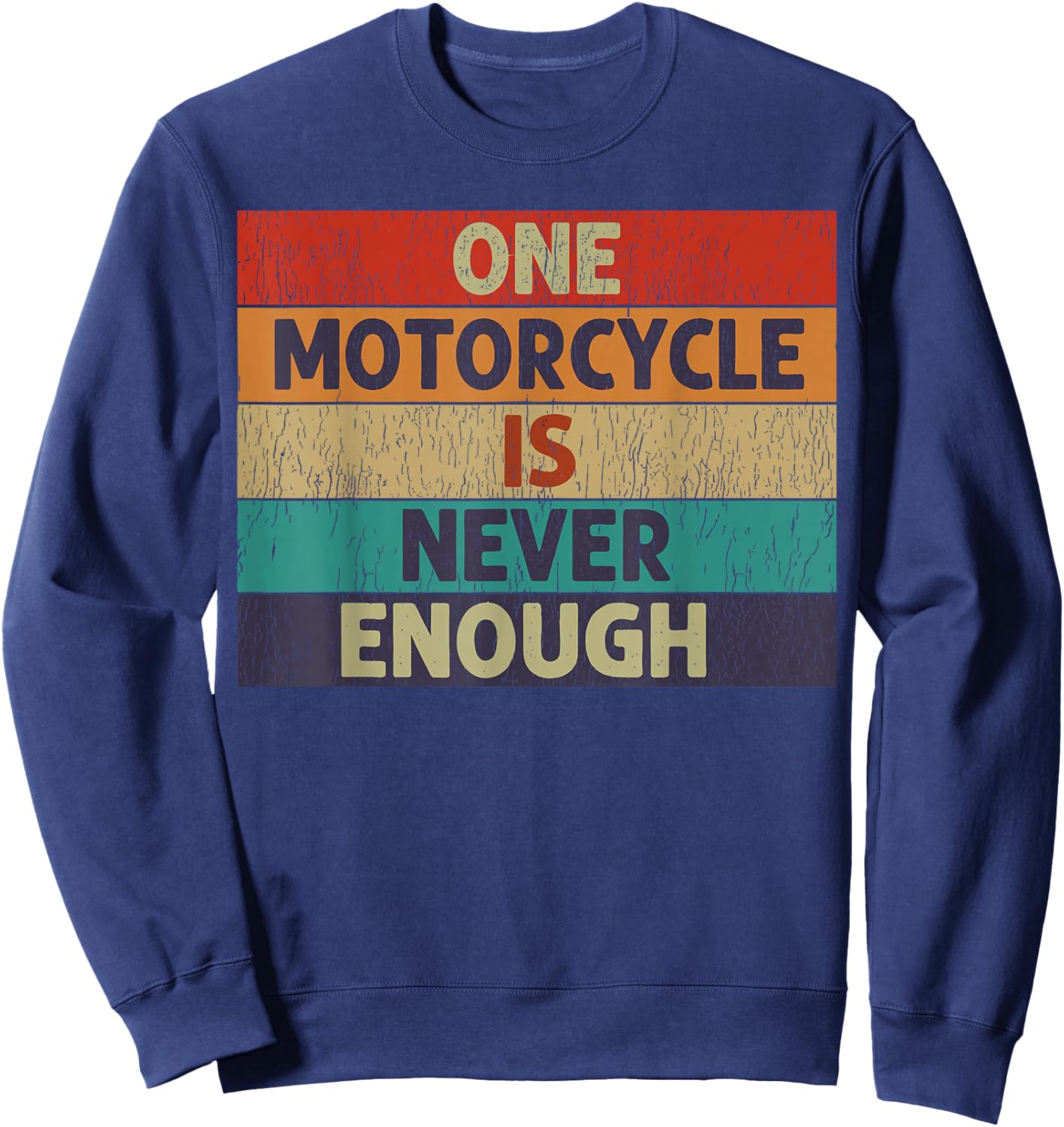 Funny One Motorcycle is Never Enough Retro Motorbike Lover Sweatshirt - Sweatshirt | Navy