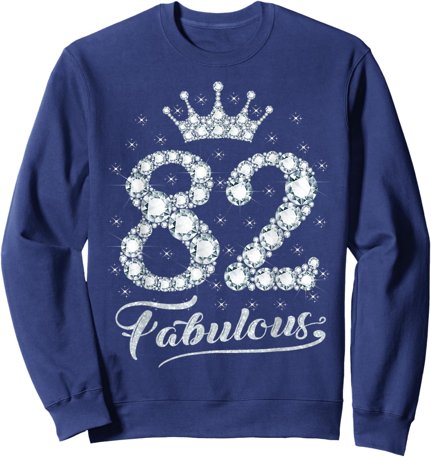 82 Fabulous 82 Years Old Happy 82nd Birthday Girl Women Sweatshirt - Sweatshirt | Navy