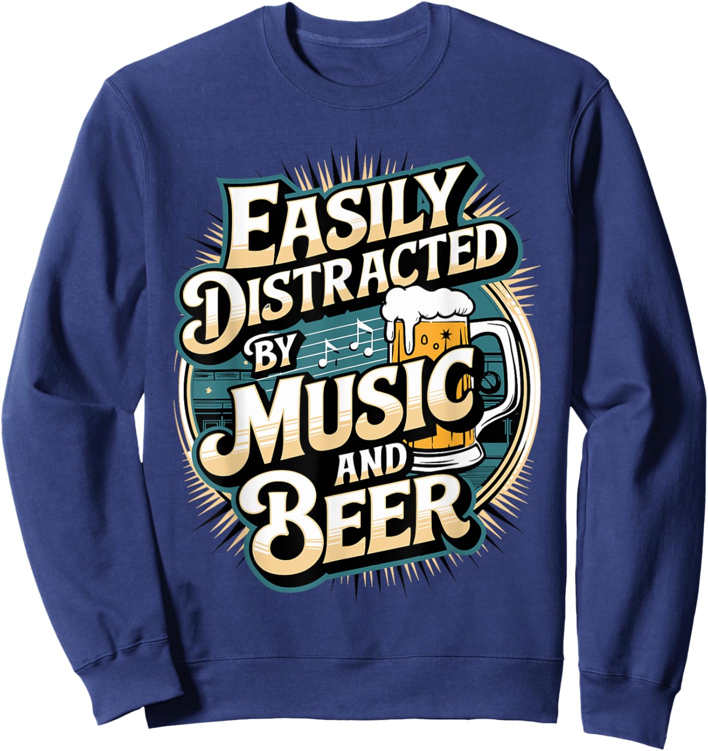 Easily Distracted by Music and Beer Sweatshirt - Sweatshirt | Navy
