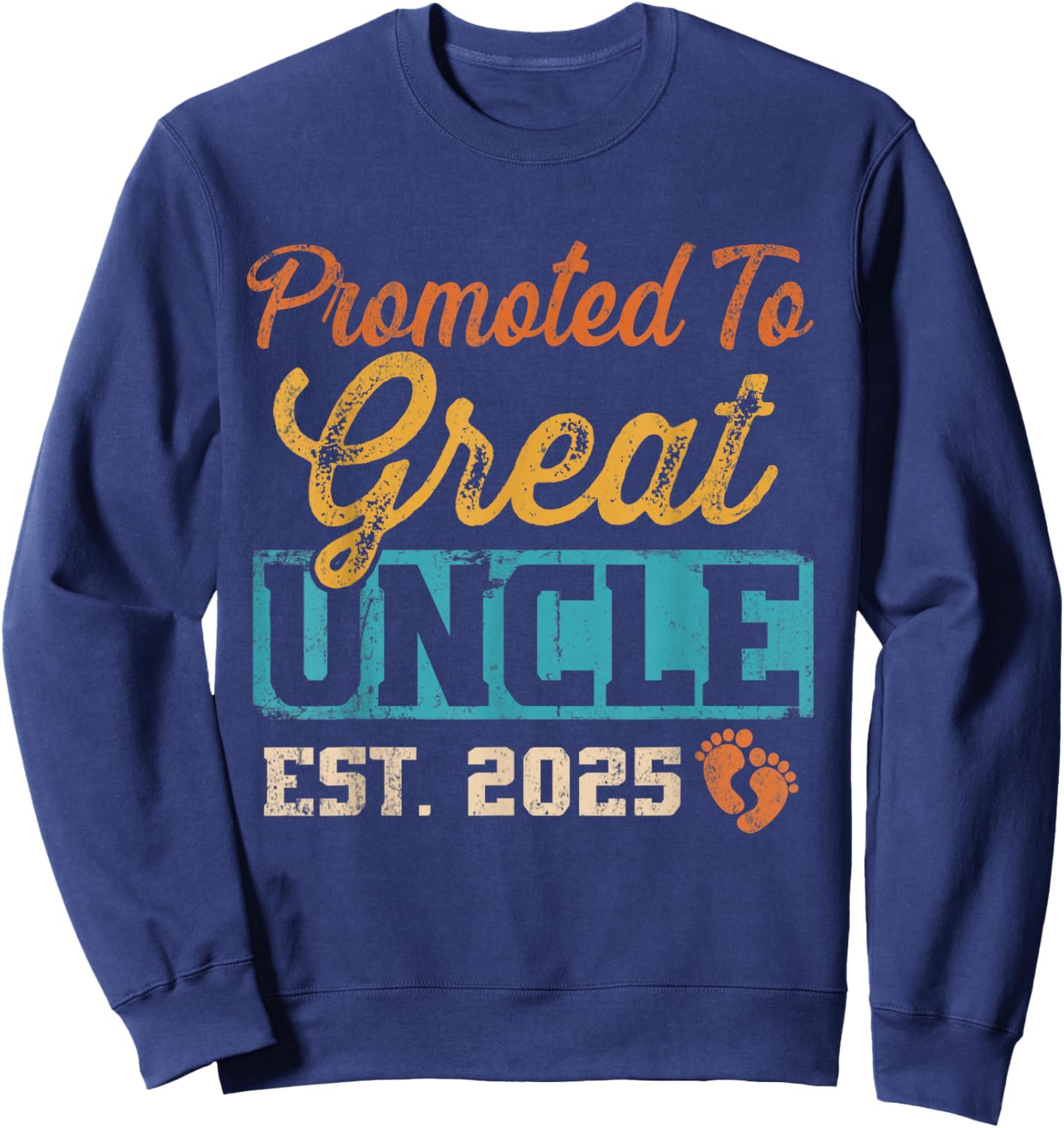 Retro Promoted To Great Uncle Est 2025 Sweatshirt - Sweatshirt | Navy