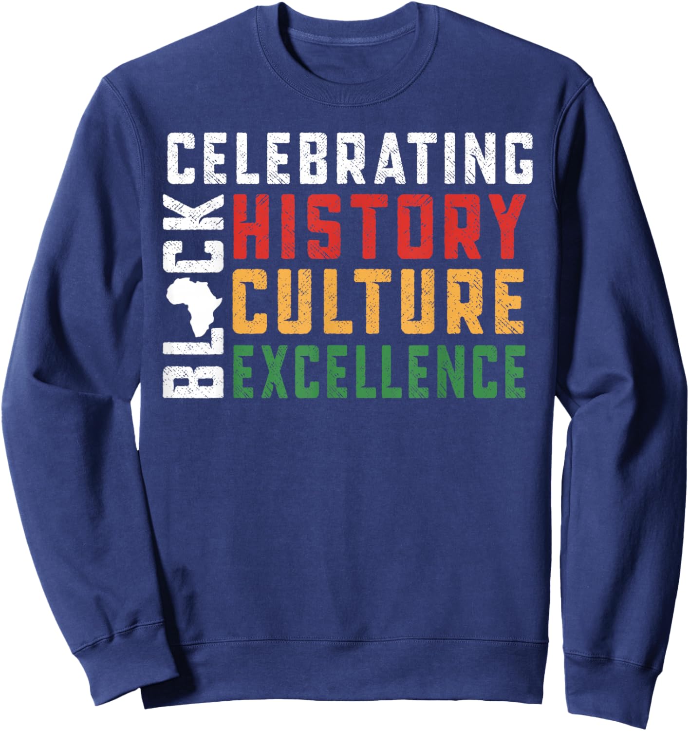 Celebrating Black History Culture Excellence Sweatshirt - Sweatshirt | Navy