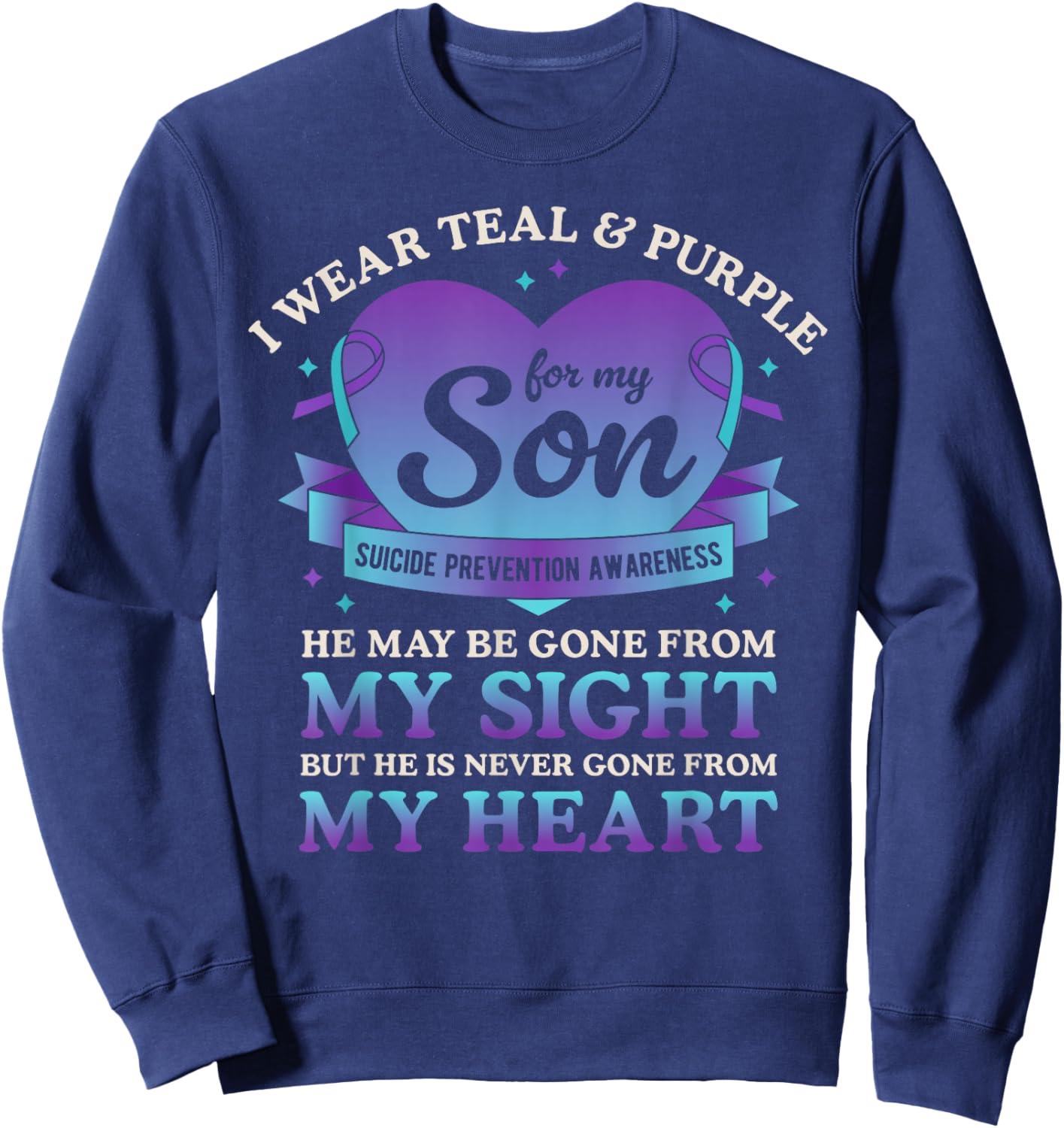 I Wear Teal & Purple for My Son Suicide Prevention Awareness Sweatshirt - Sweatshirt | Navy