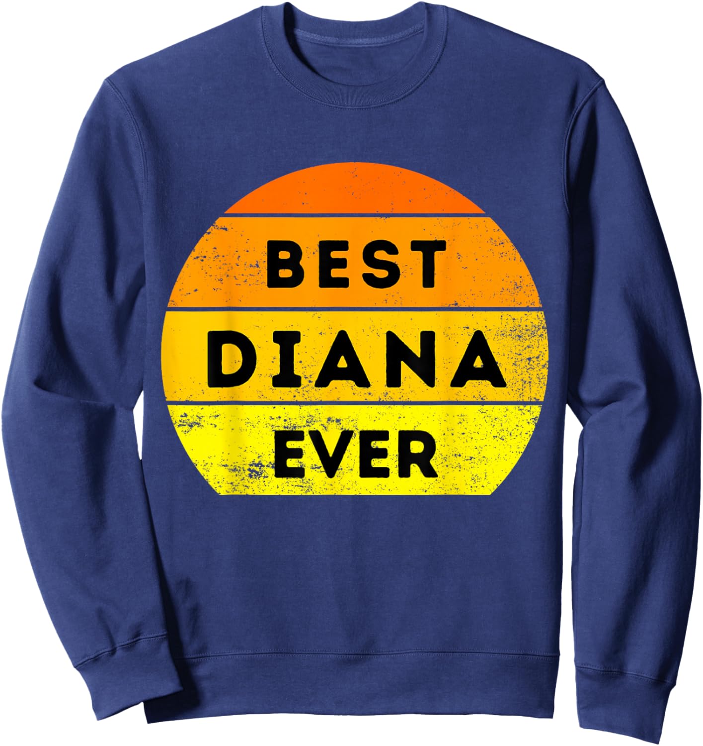 best Diana ever Sweatshirt - Sweatshirt | Navy