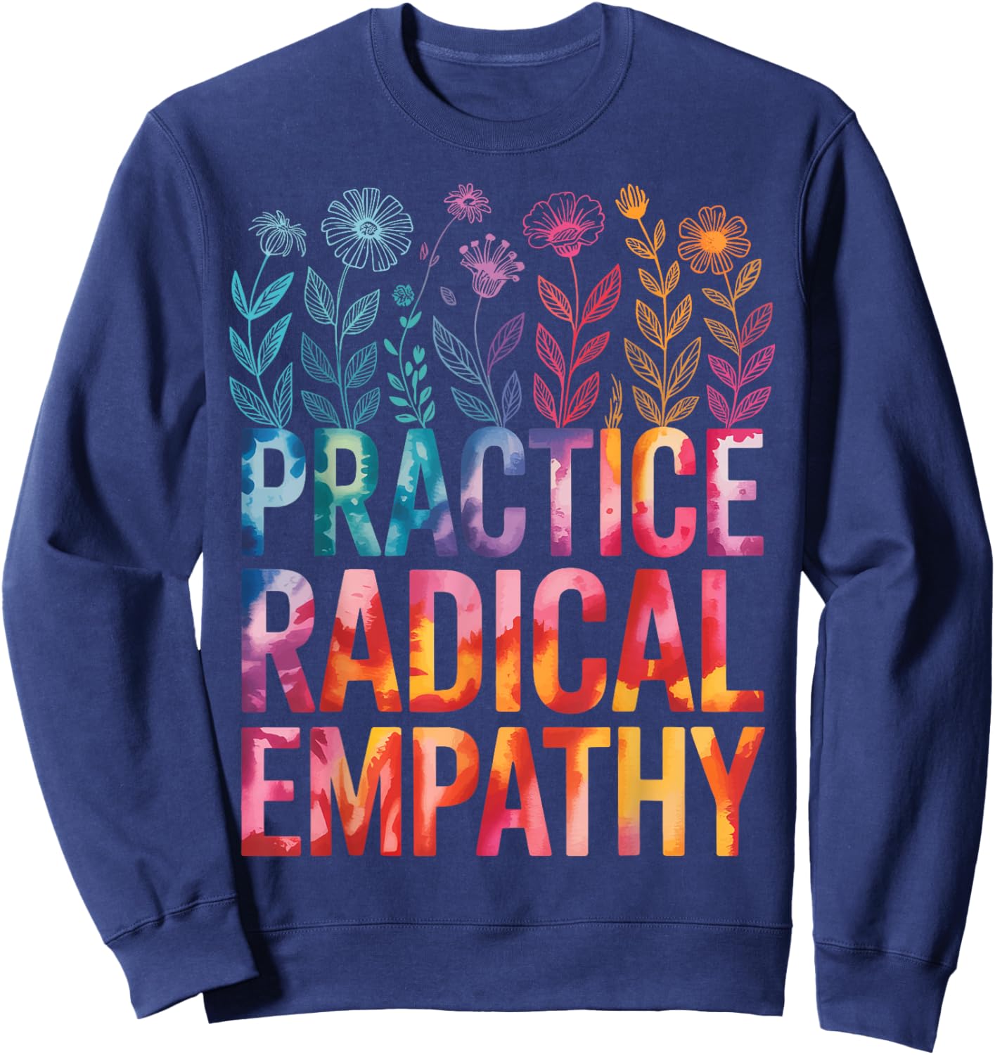 Practice Radical Empathy Sweatshirt - Sweatshirt | Navy