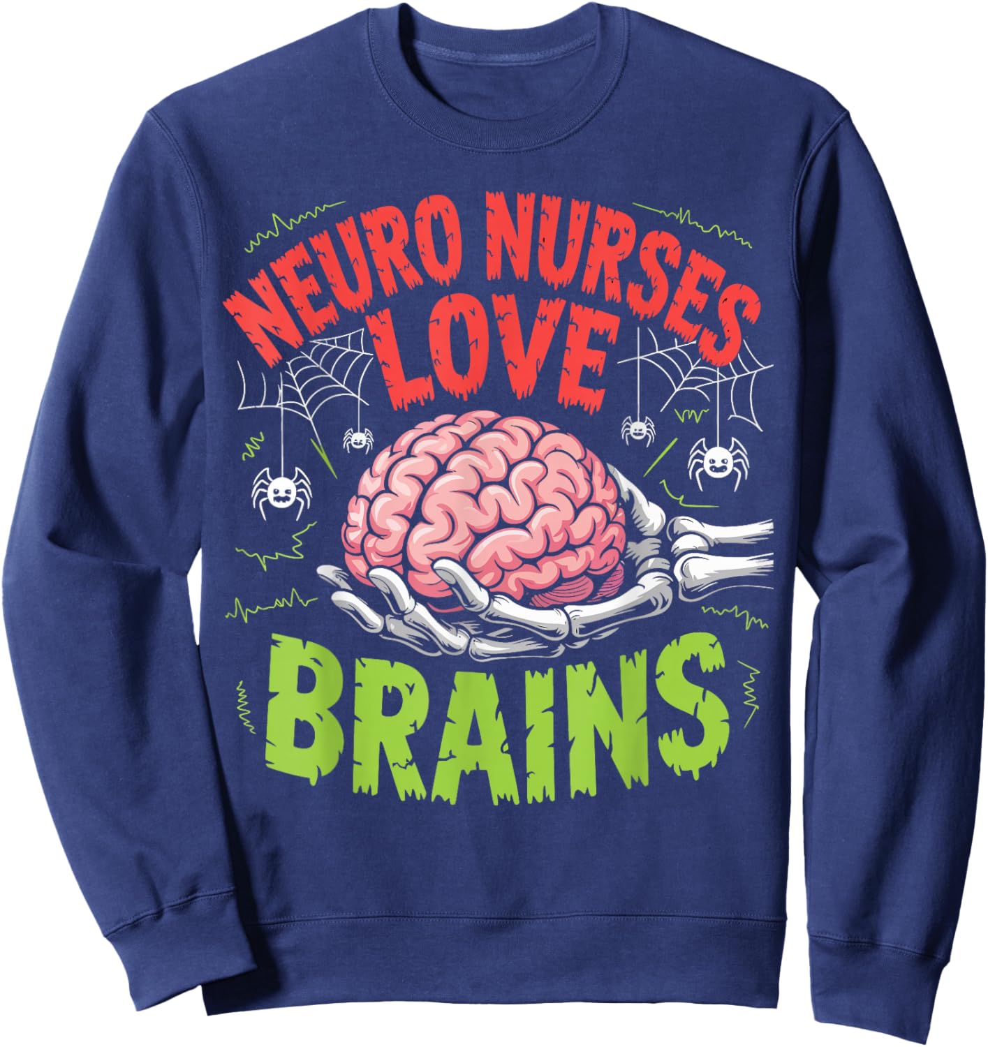 Neuro Nurses Love Brains Funny Halloween Costume Gifts Women Sweatshirt - Sweatshirt | Navy