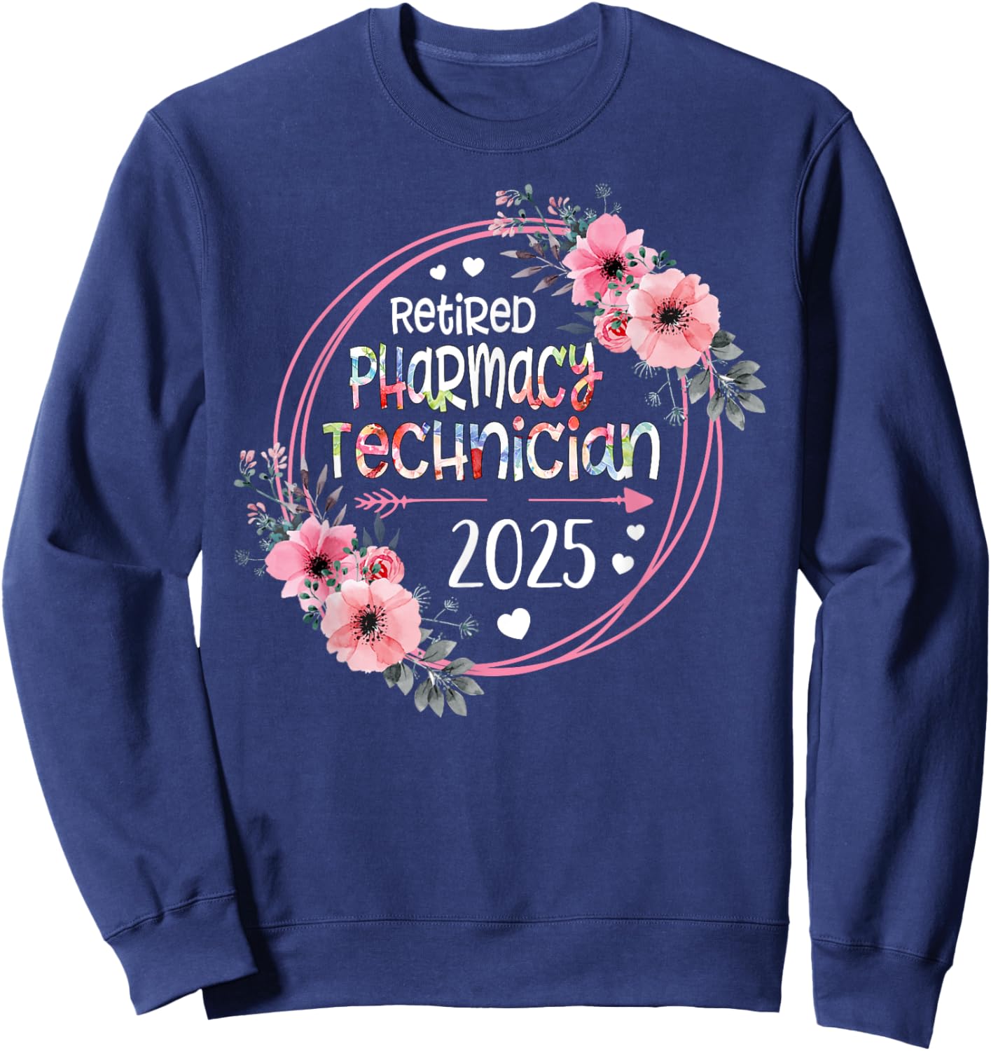 Women Retired Pharmacy Technician Est 2025 Floral Retirement Sweatshirt - Sweatshirt | Navy
