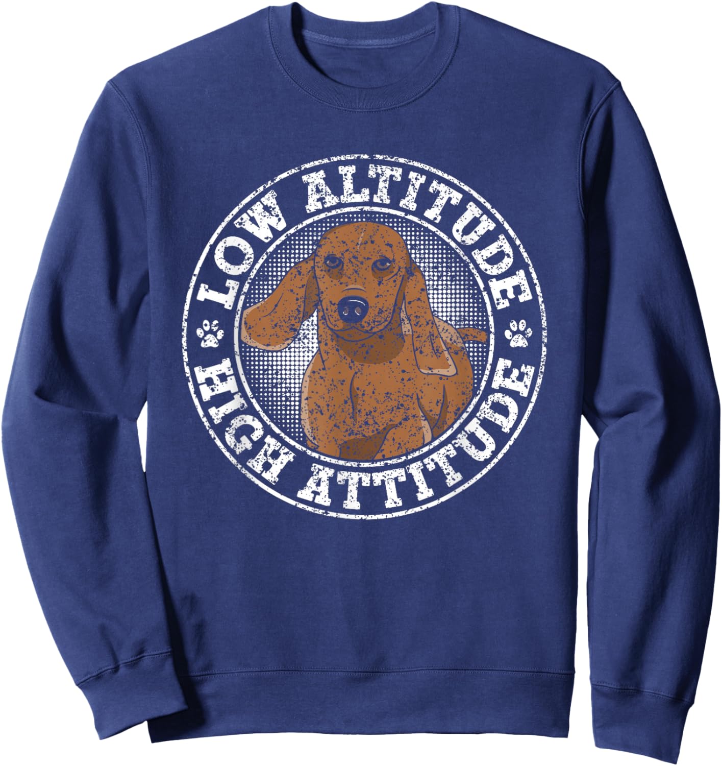 Low Altitude High Attitude Puppy Dachshunds Dog Dachshund Sweatshirt - Sweatshirt | Navy