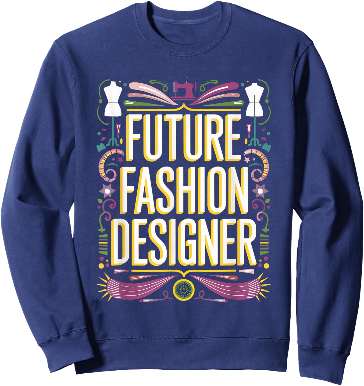 Future Fashion Designer Graduation School Toddler Women Men Sweatshirt - Sweatshirt | Navy
