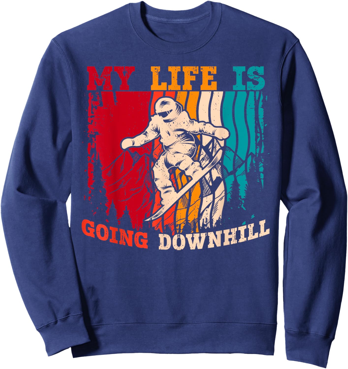 My Life Is Going Downhill Retro Snowboarding Winter Sports Sweatshirt - Sweatshirt | Navy