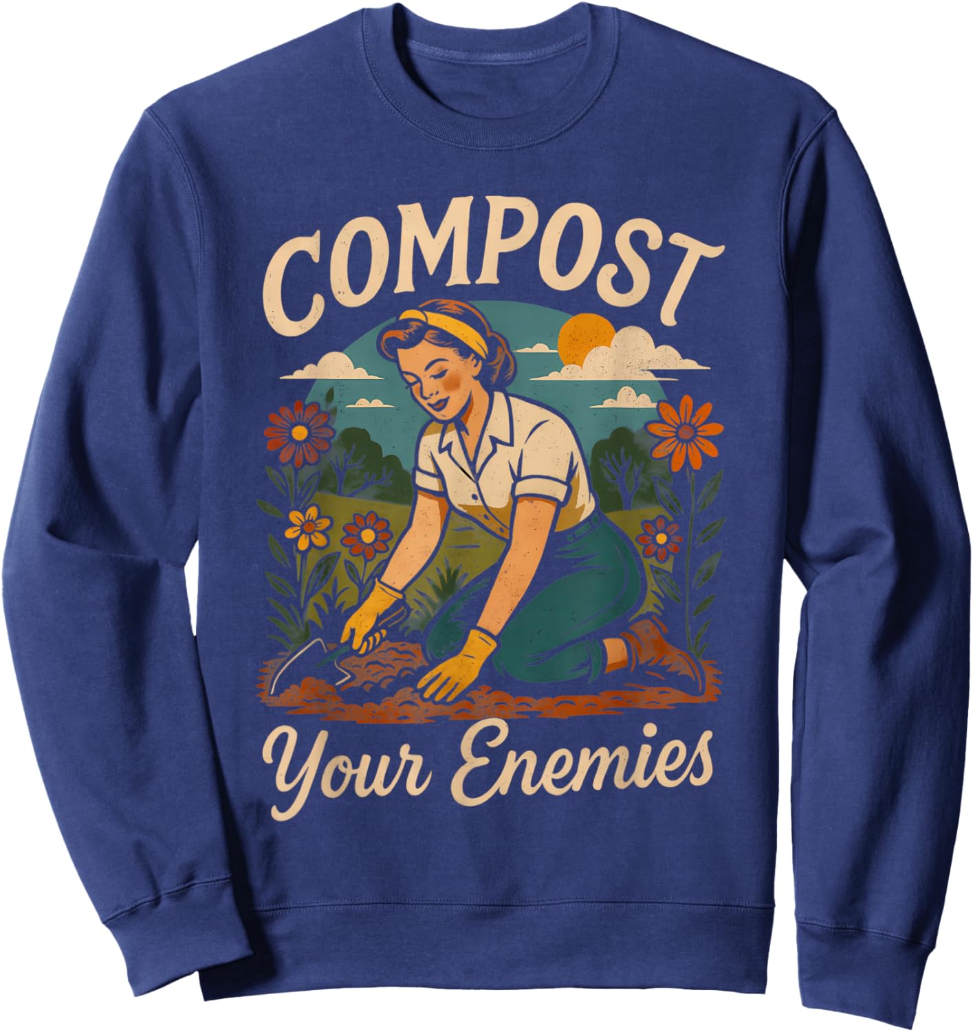 Gardener Plant Mom Gardening Dark Humor Compost Your Enemies Sweatshirt - Sweatshirt | Navy