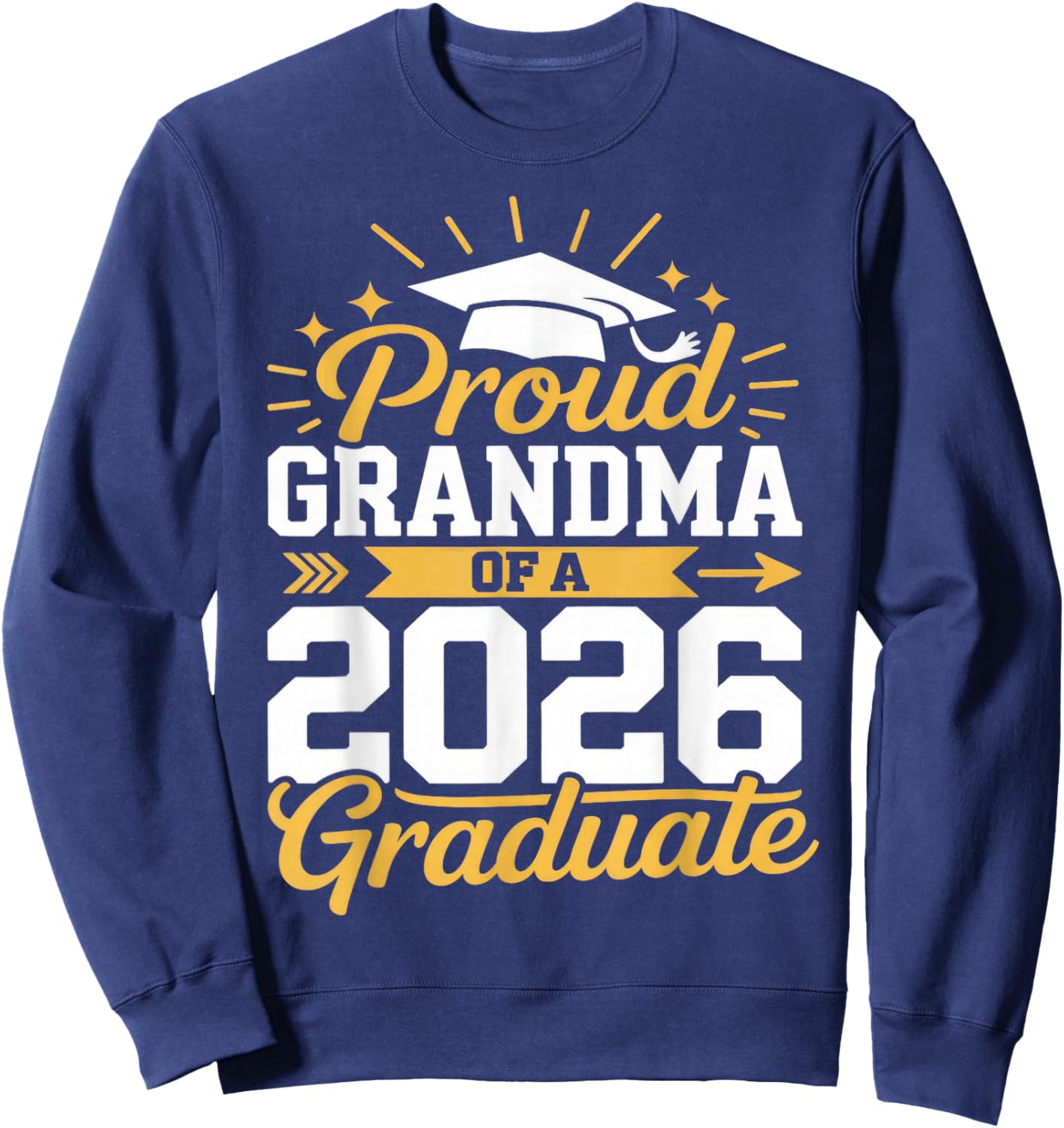 Proud Grandma of A 2026 Graduate Senior 2026 Grad Family Sweatshirt - Sweatshirt | Navy