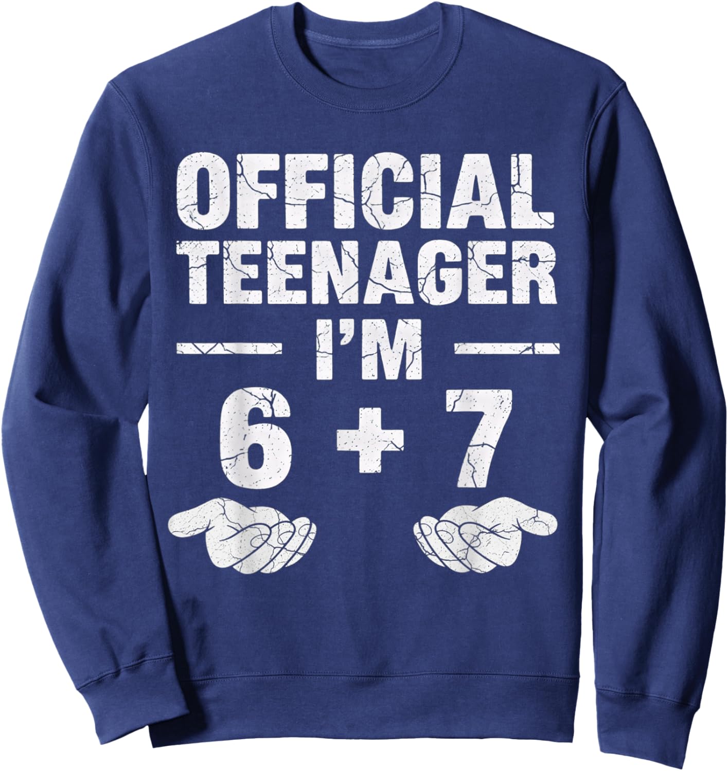 Funny Official Teenager I'm 13th Birthday 6 7 Meme Six Seven Sweatshirt - Sweatshirt | Navy