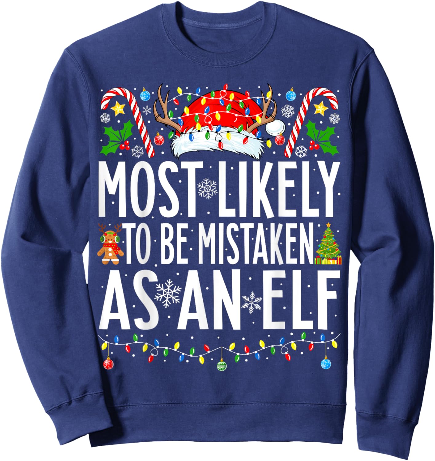 Most Likely To Be Mistaken As An Elf Xmas Family Christmas Sweatshirt - Sweatshirt | Navy
